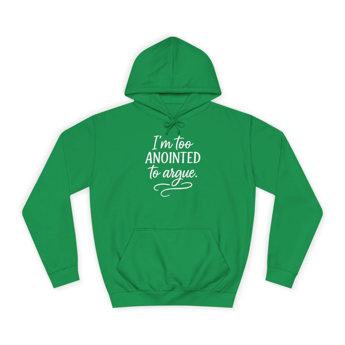 “I’m Too Anointed To Argue” Unisex Hoodie – White Lettering | Bold Faith Sweatshirt