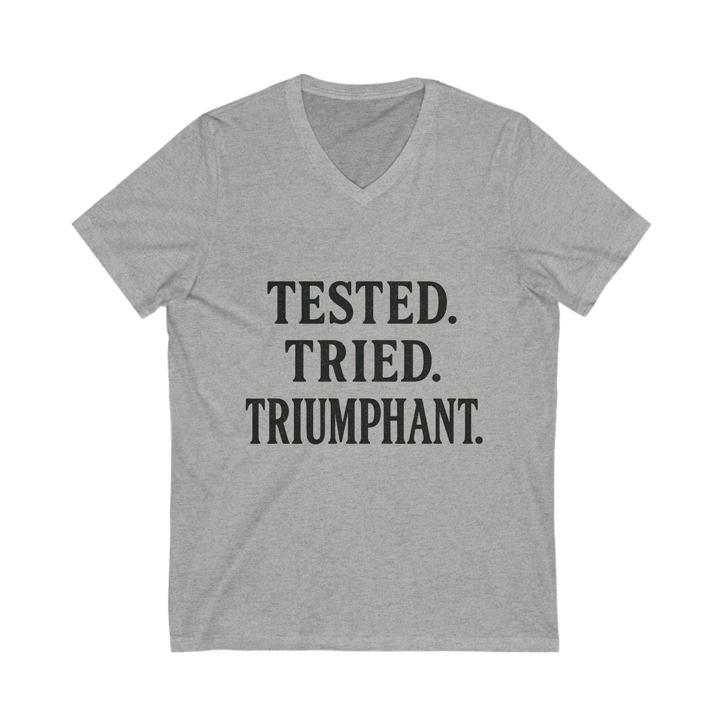 "Tested. Tried. Triumphant." V-Neck Tee – Faith-Fueled Statement Shirt for Overcomers & Spiritual Warriors
