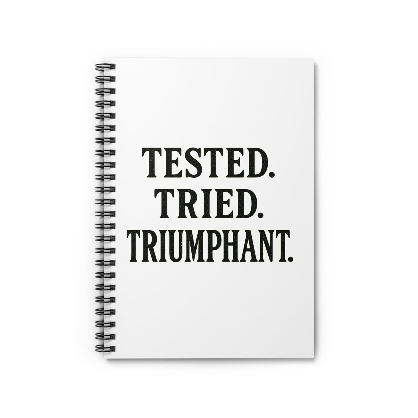 "Tested. Tried. Triumphant." Spiral Notebook – Inspirational Faith Journal for Overcomers