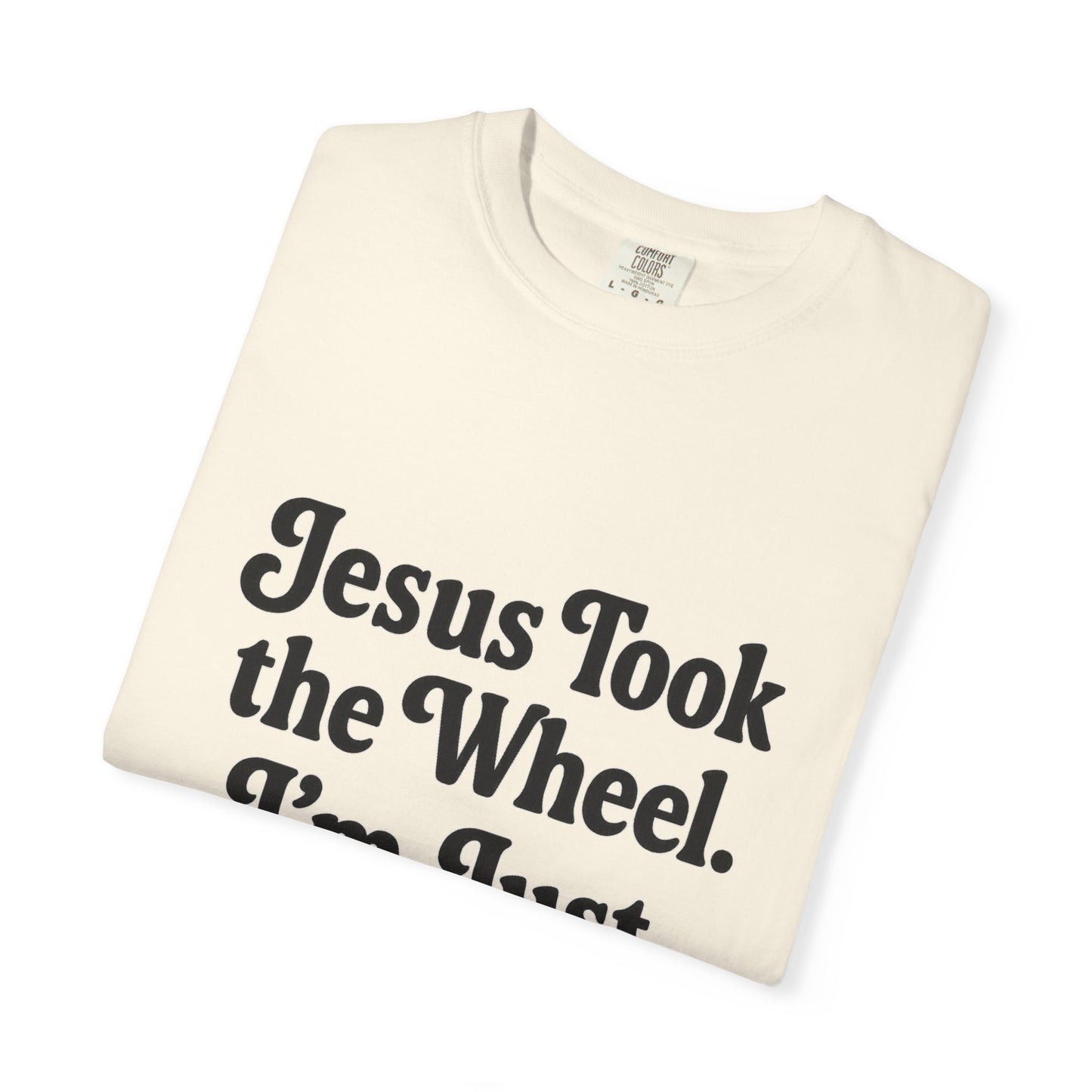 "Jesus Took the Wheel. I'm Just Vibin." T-Shirt – Funny Christian Tee for Faith-Filled Chill Vibes & Everyday Style