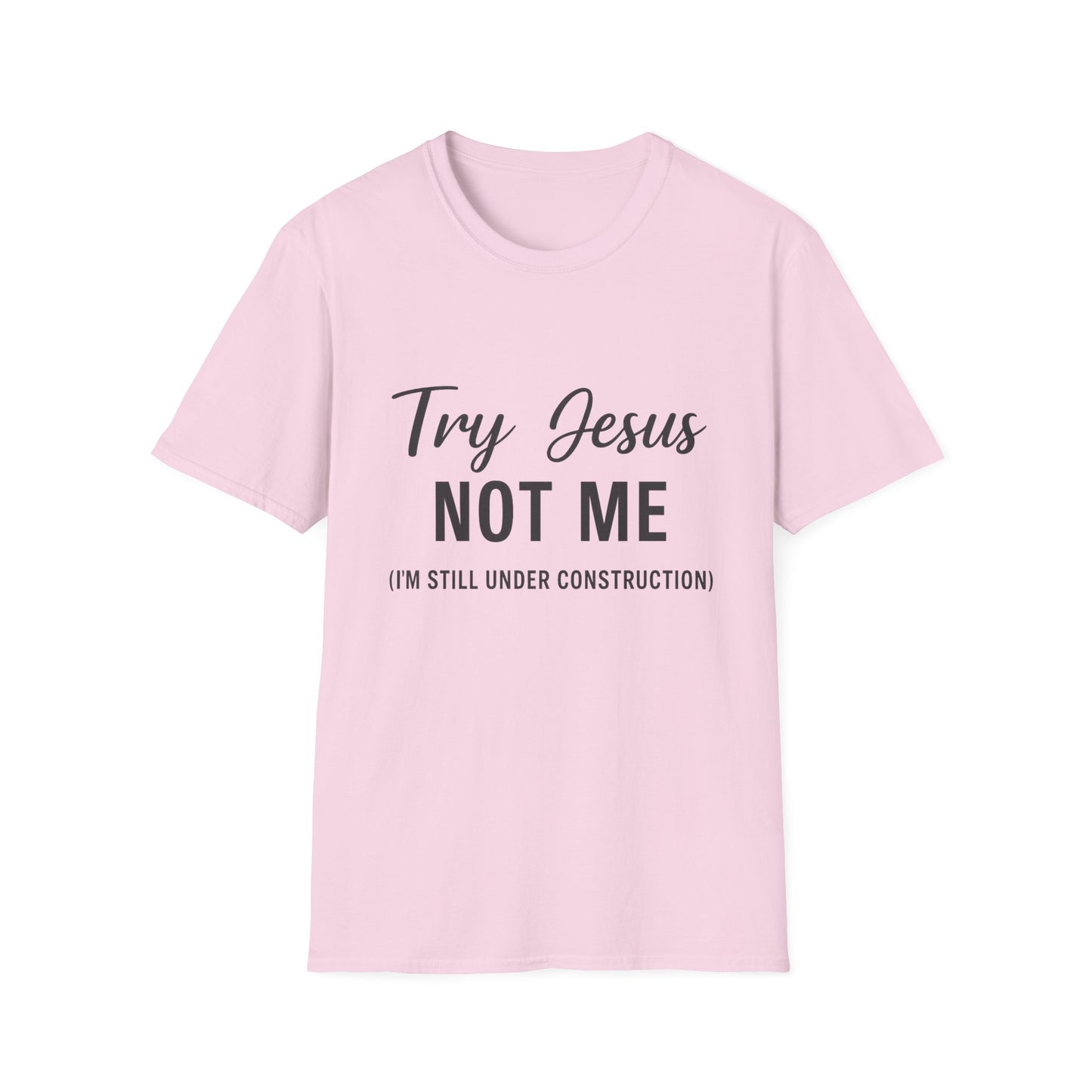 “Try Jesus, Not Me” Unisex Christian T-Shirt – Black Lettering Faith & Humor Tee
