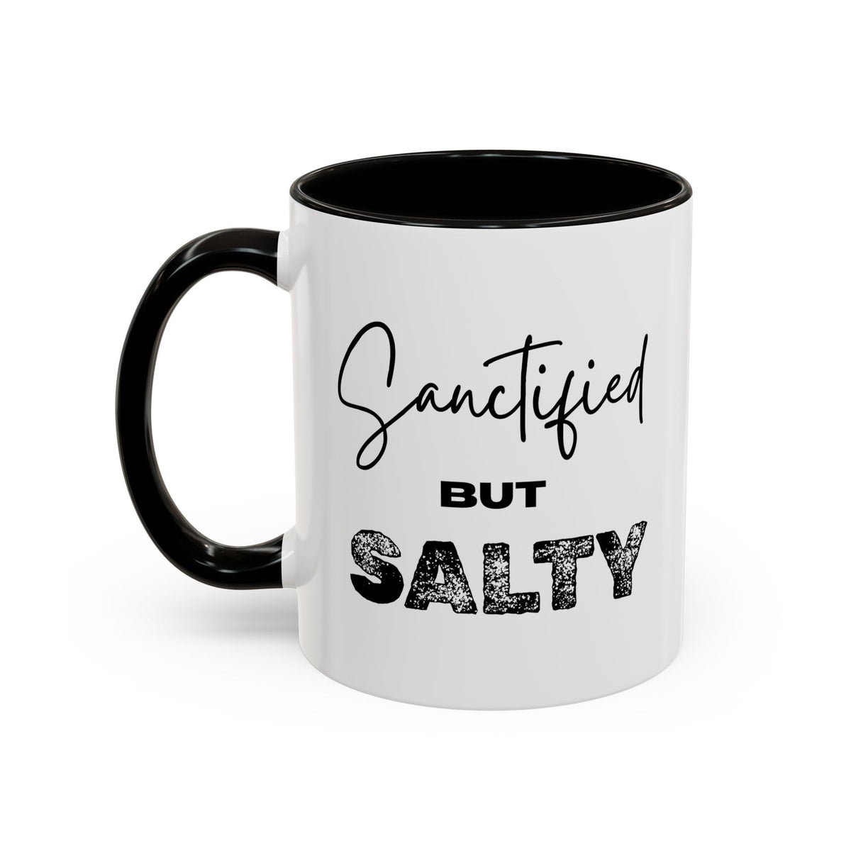 “Sanctified but Salty” Mug – 11 oz & 15 oz Ceramic • Faith with a Side of Sass