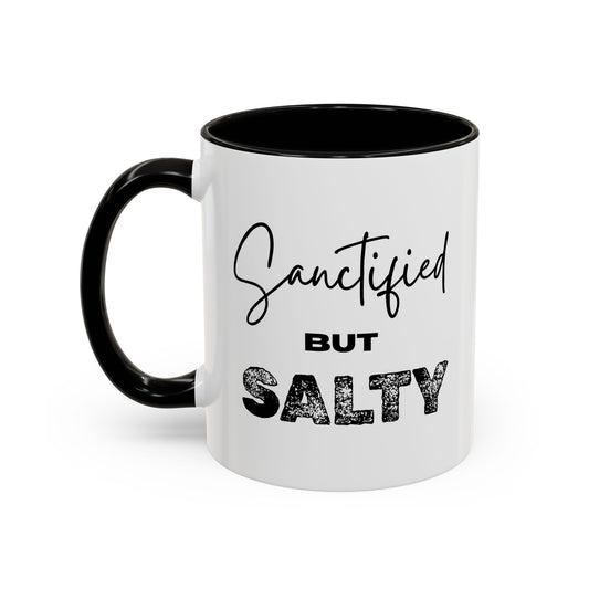 “Sanctified but Salty” Mug – 11 oz & 15 oz Ceramic • Faith with a Side of Sass
