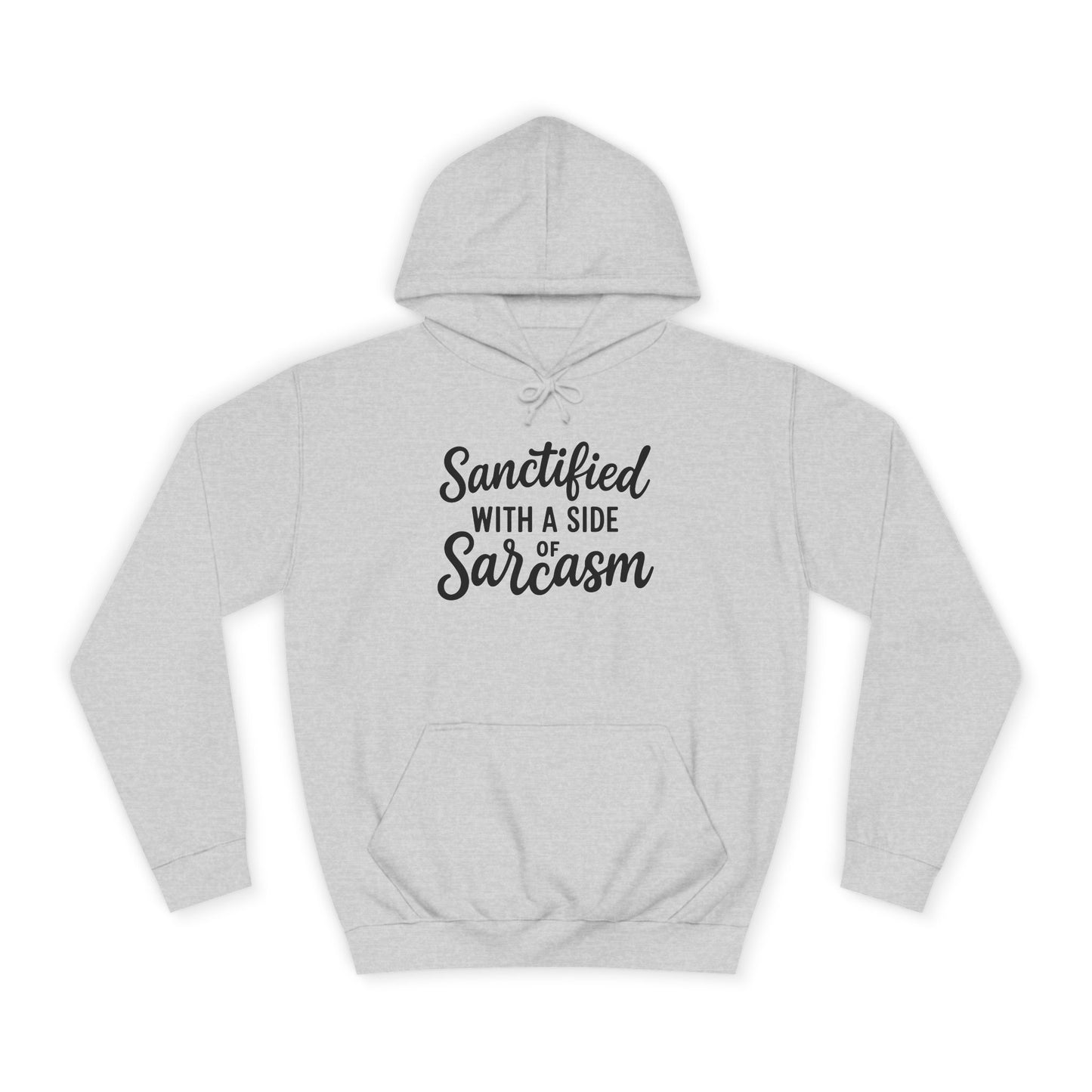 Sanctified with a Side of Sarcasm Hoodie – Black Lettering | Funny Christian Pullover for Sassy Saints & Everyday Wear