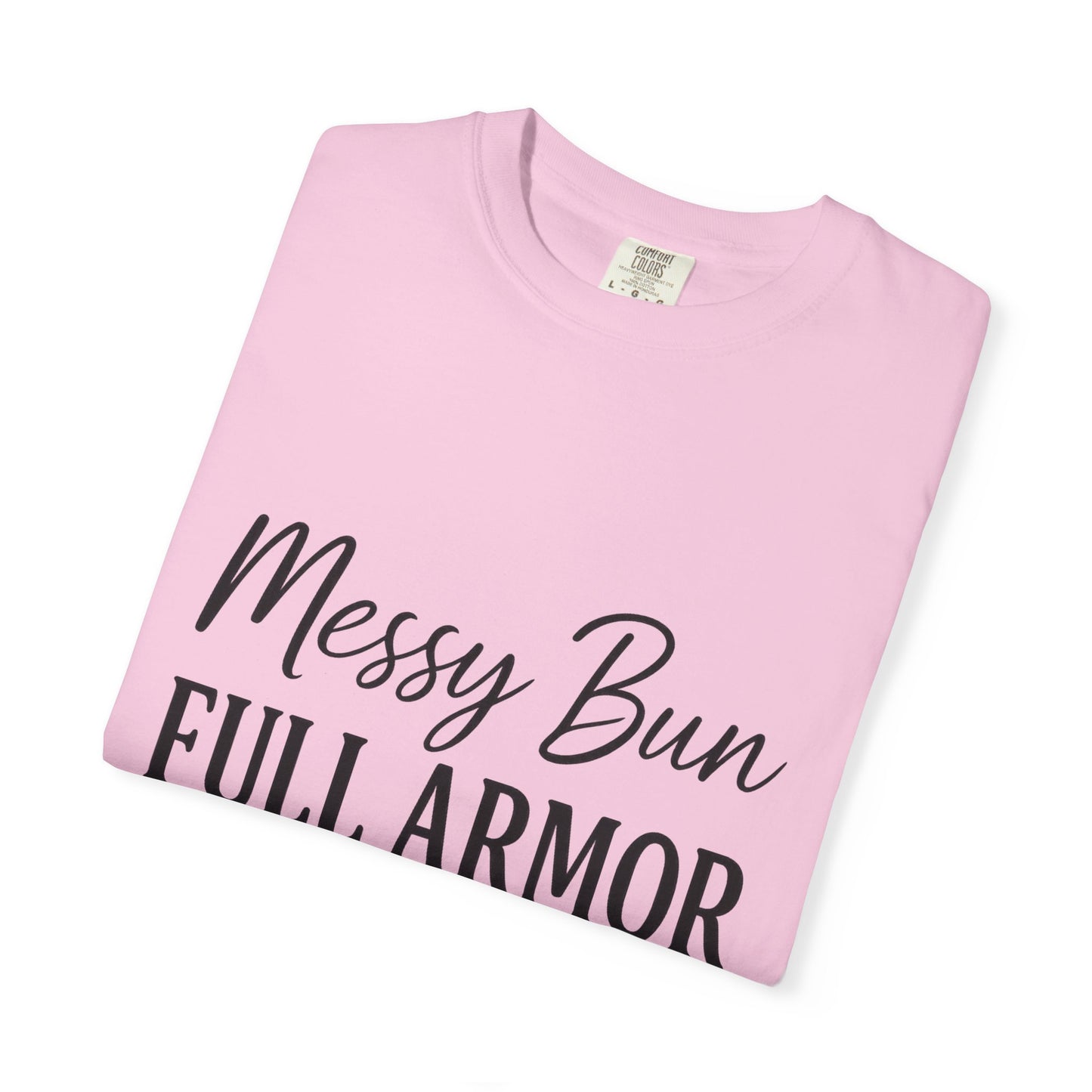 "Messy Bun. Full Armor." Unisex T-Shirt – Sassy Faith-Based Tee for Prayer Warriors in Progress