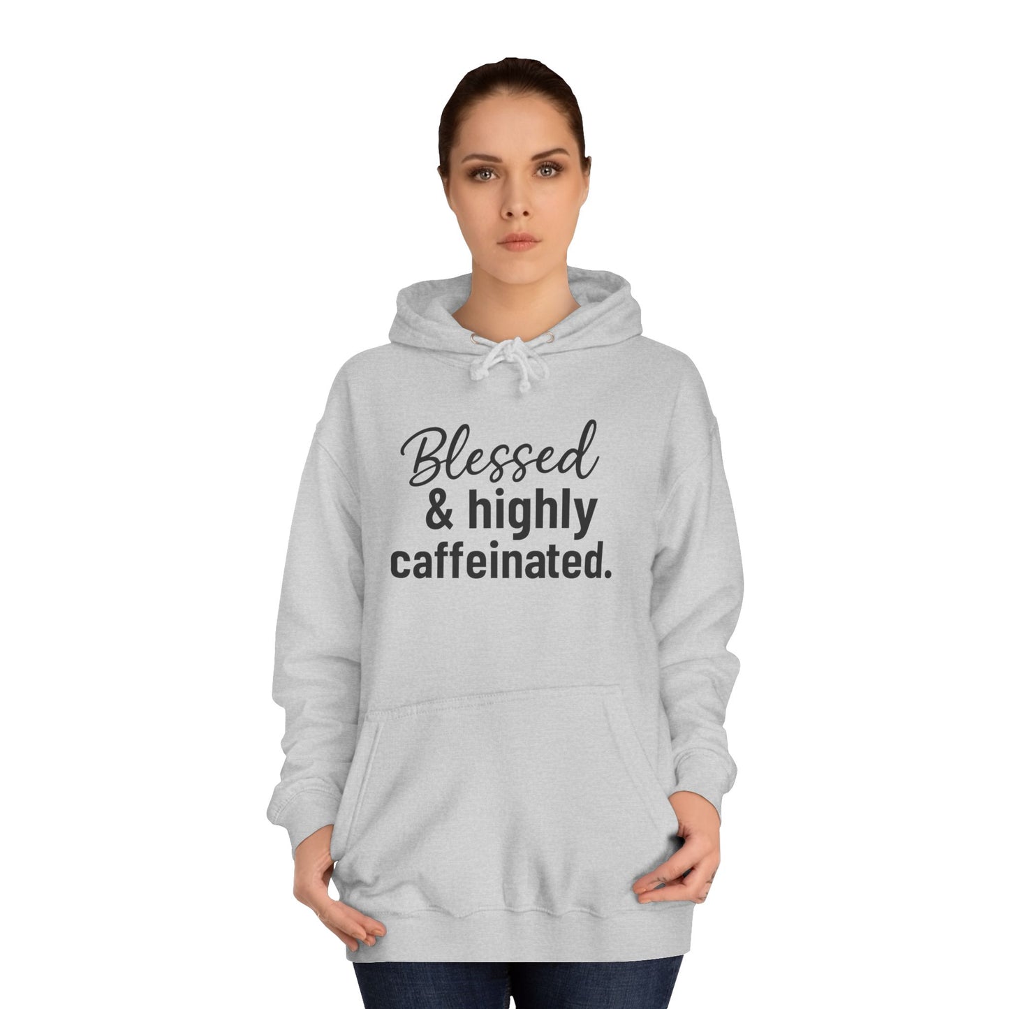 Blessed & Highly Caffeinated Hoodie, Unisex Sweatshirt, College Apparel, Gift for Students, Cozy Loungewear
