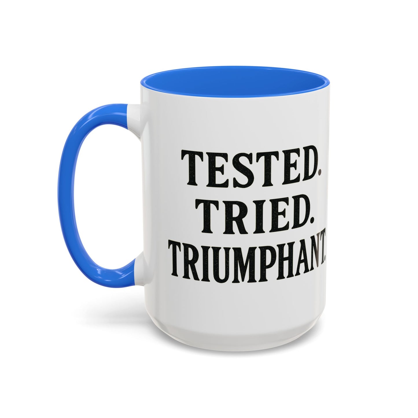 Inspirational Coffee Mug, Tested Tried Triumphant Gift, Motivational Tea Cup, Unique Quote Mug, Empowerment Drinkware