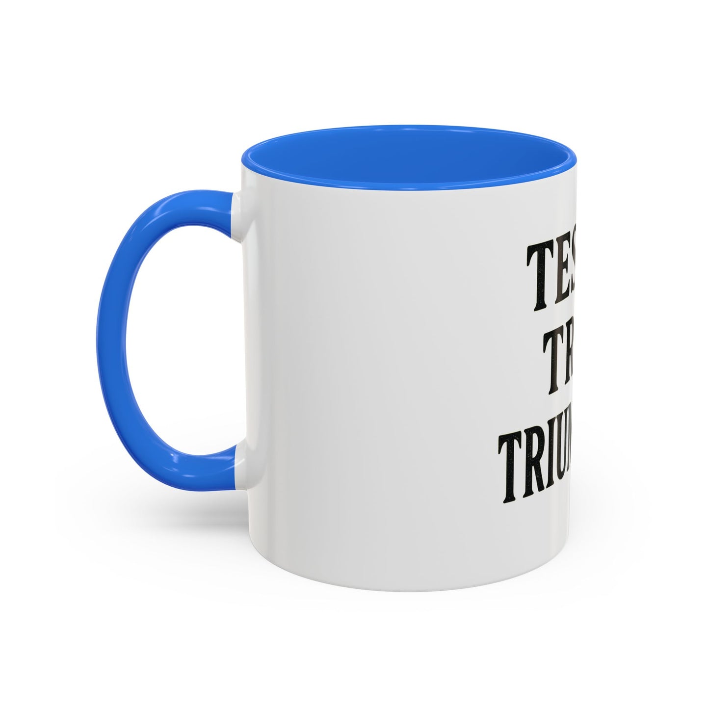 "Tested. Tried. Triumphant." Coffee Mug – Inspirational Mug for Overcomers & Faith Warriors