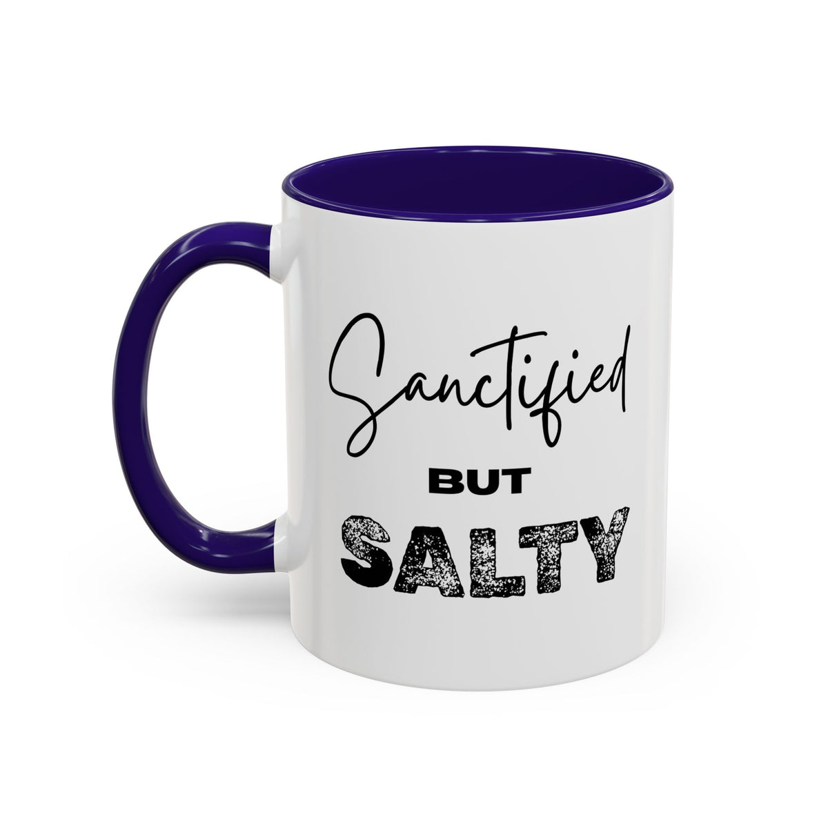 “Sanctified but Salty” Mug – 11 oz & 15 oz Ceramic • Faith with a Side of Sass
