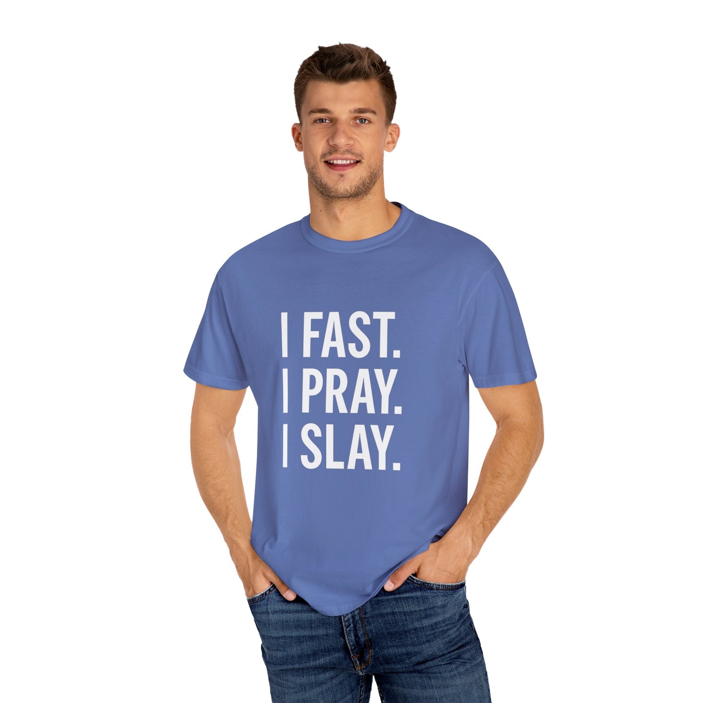 "I Fast. I Pray. I Slay." Unisex T-Shirt – White Lettering Faith Tee for Bold Believers