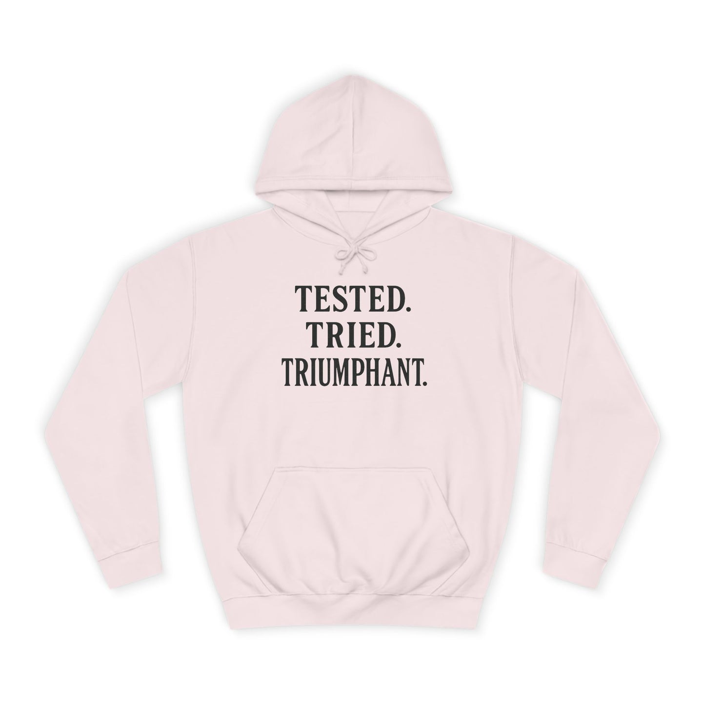"Tested. Tried. Triumphant." Unisex Hoodie – Bold Faith Hoodie for Overcomers & Warriors of Grace