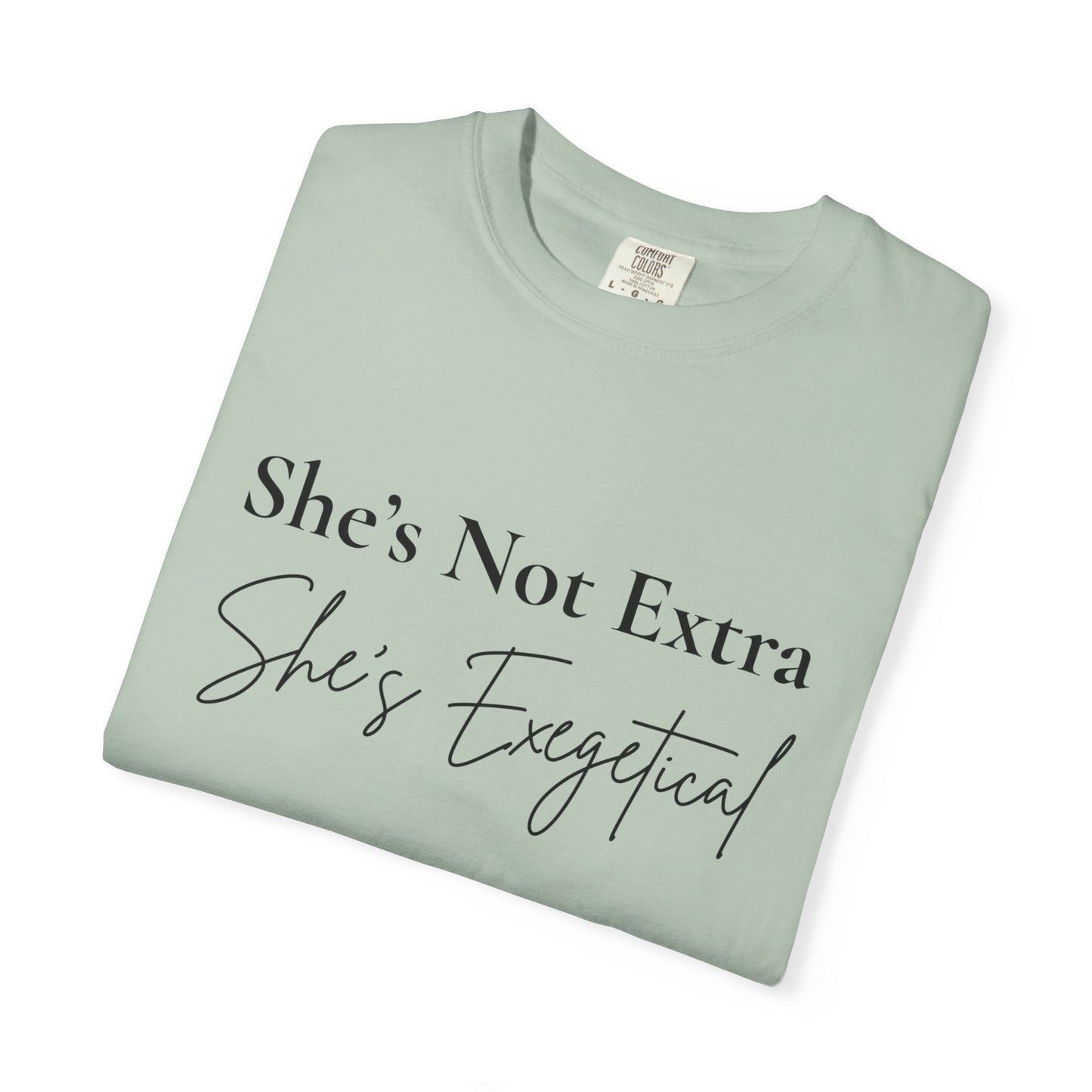 “She’s Not Extra. She’s Exegetical.” T-Shirt – Funny Christian Tee for Bible Study Queens