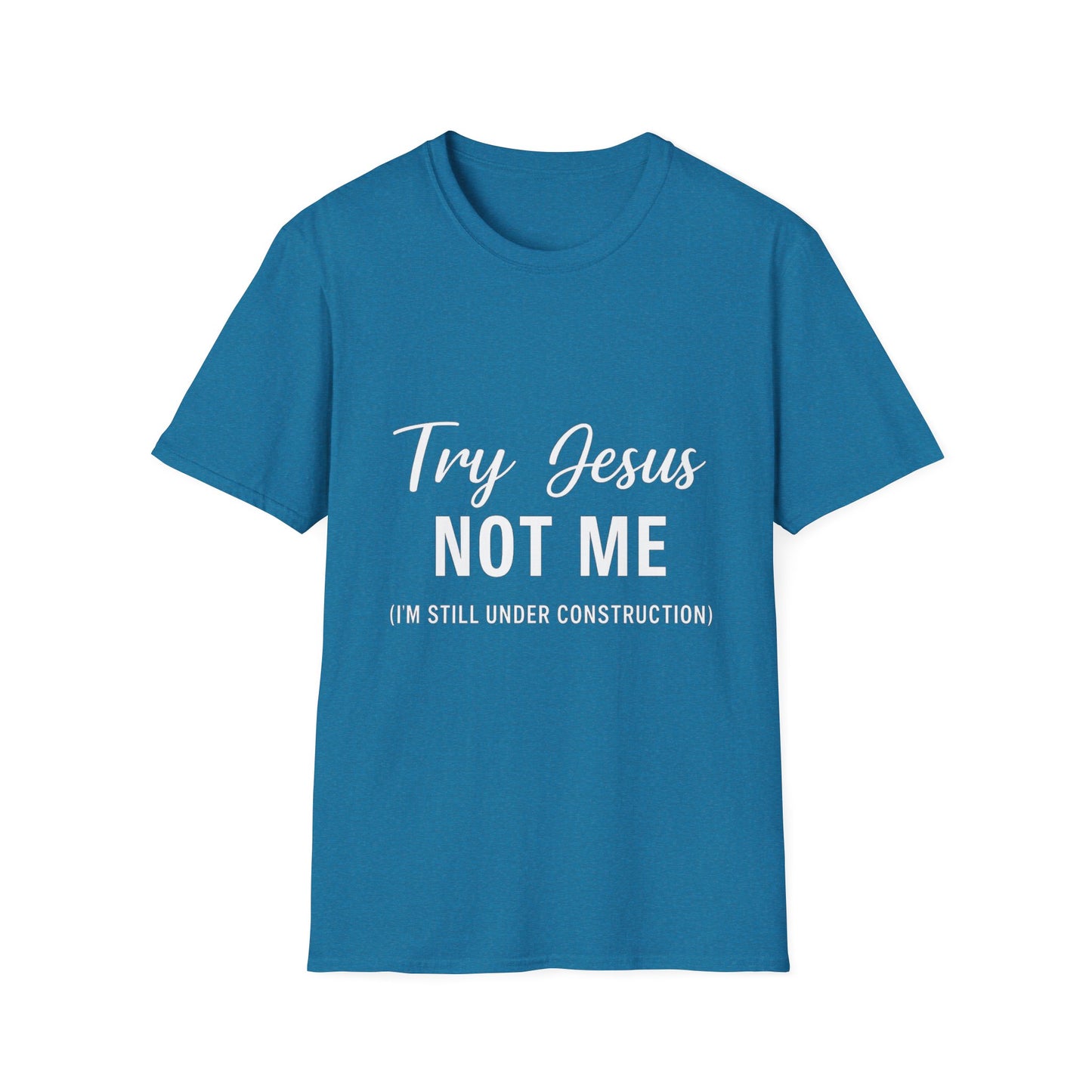 “Try Jesus, Not Me” Funny Christian T-Shirt – Unisex Faith Tee for Grace-Filled Sass & Everyday Wear