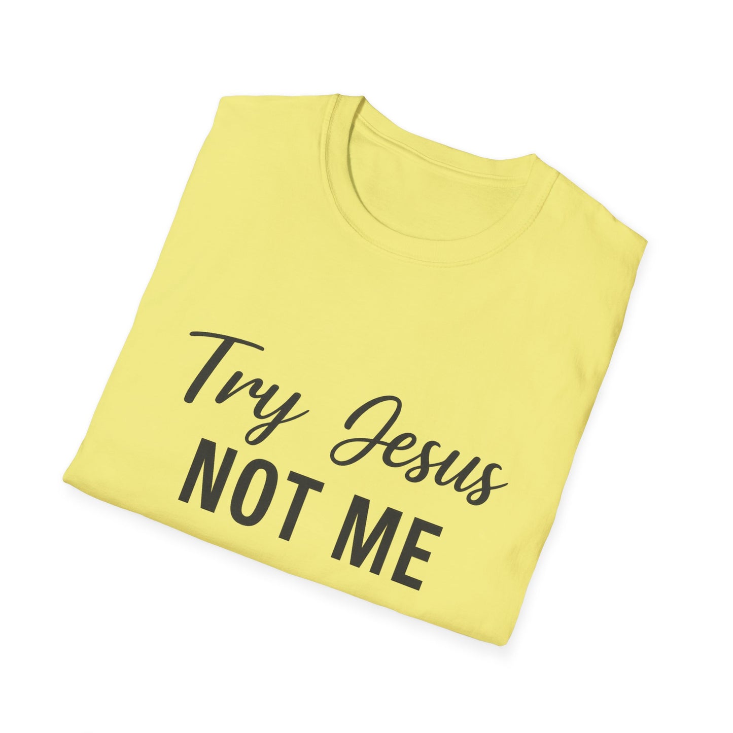“Try Jesus, Not Me” Unisex Christian T-Shirt – Black Lettering Faith & Humor Tee