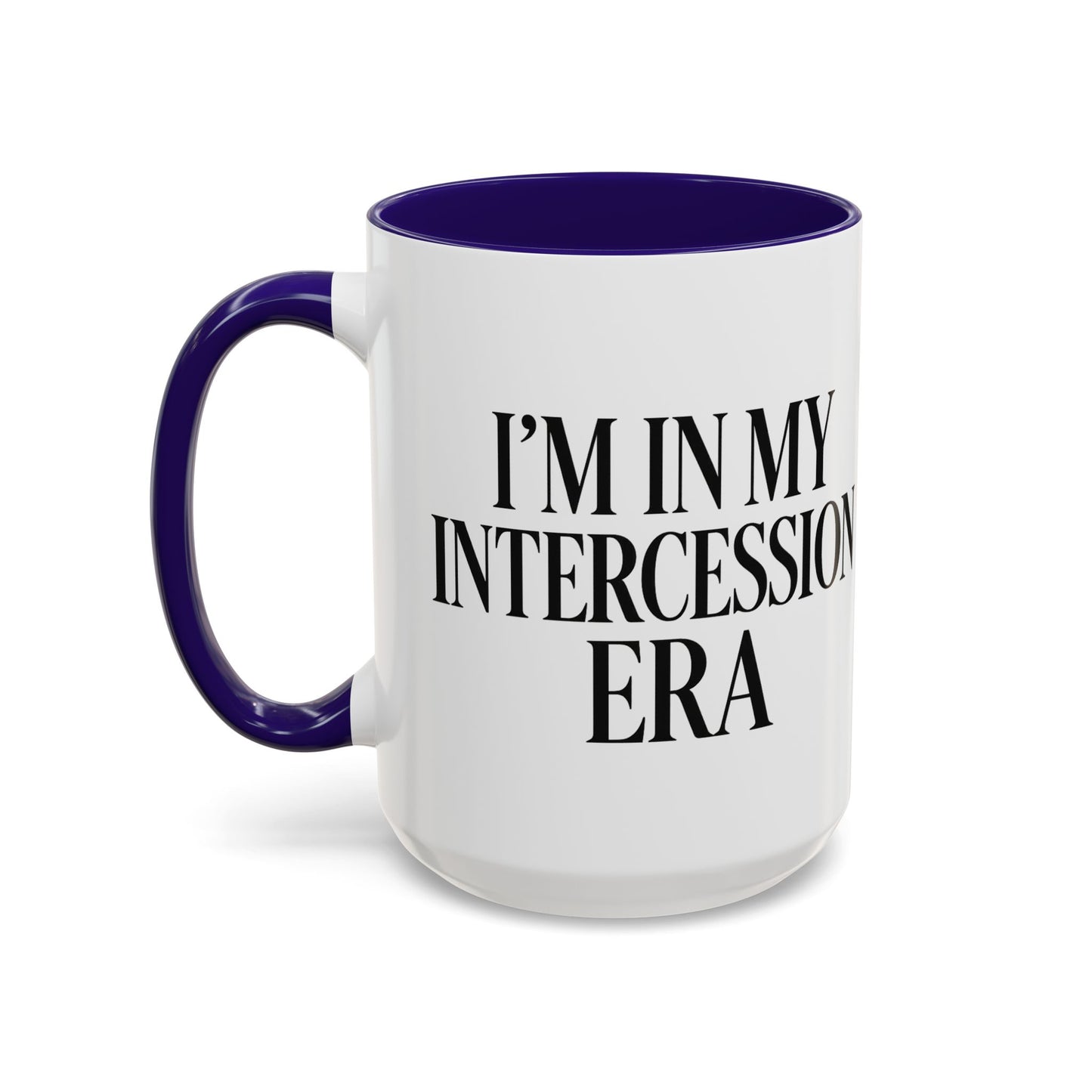 Colorful Inspirational Mug - I'm in My Intercession Era, Coffee Cup for Prayer, Gift for Spiritual Friends, Home Decor, Morning Motivation