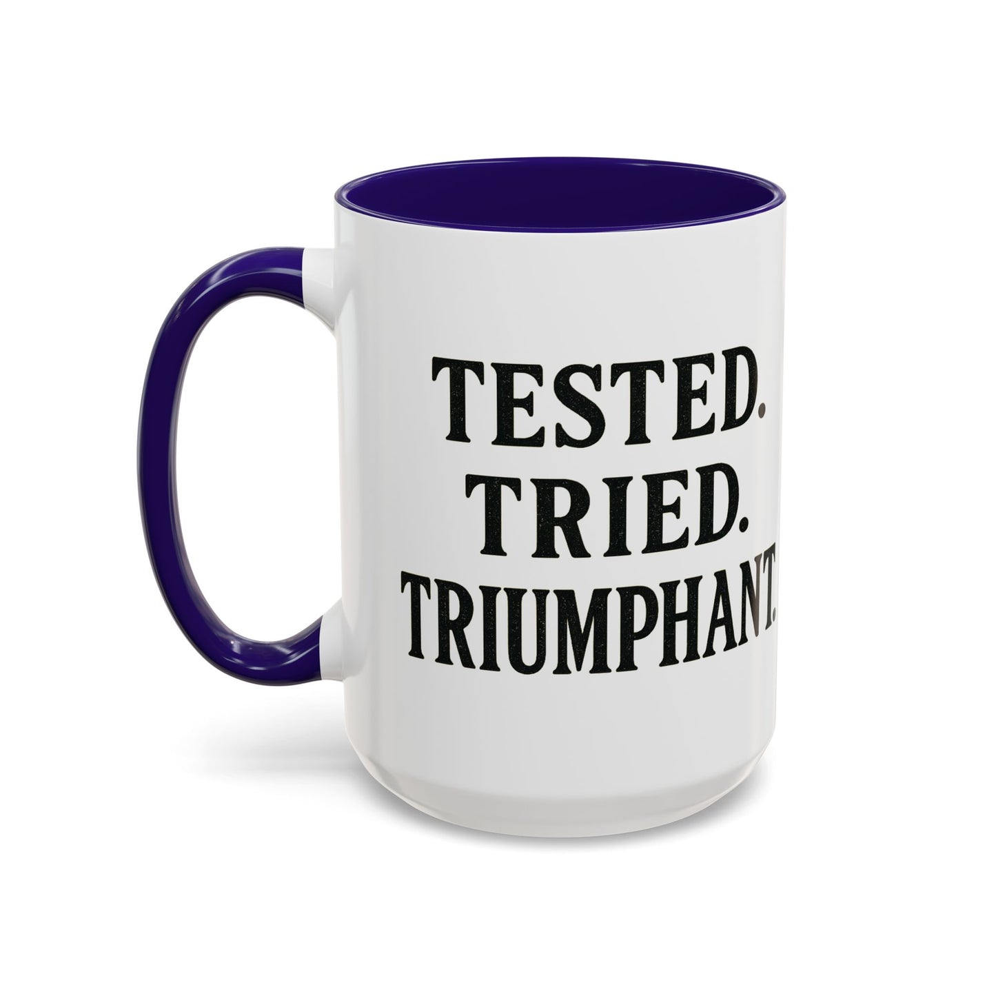 Inspirational Coffee Mug, Tested Tried Triumphant Gift, Motivational Tea Cup, Unique Quote Mug, Empowerment Drinkware