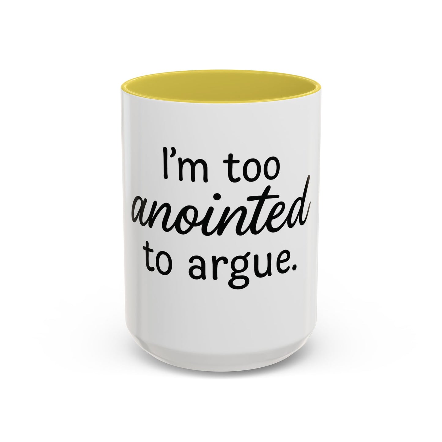 I’m Too Anointed to Argue™ Christian Coffee Mug – Fun Gift for Women, Bible Study, and Sassy Faith Friends