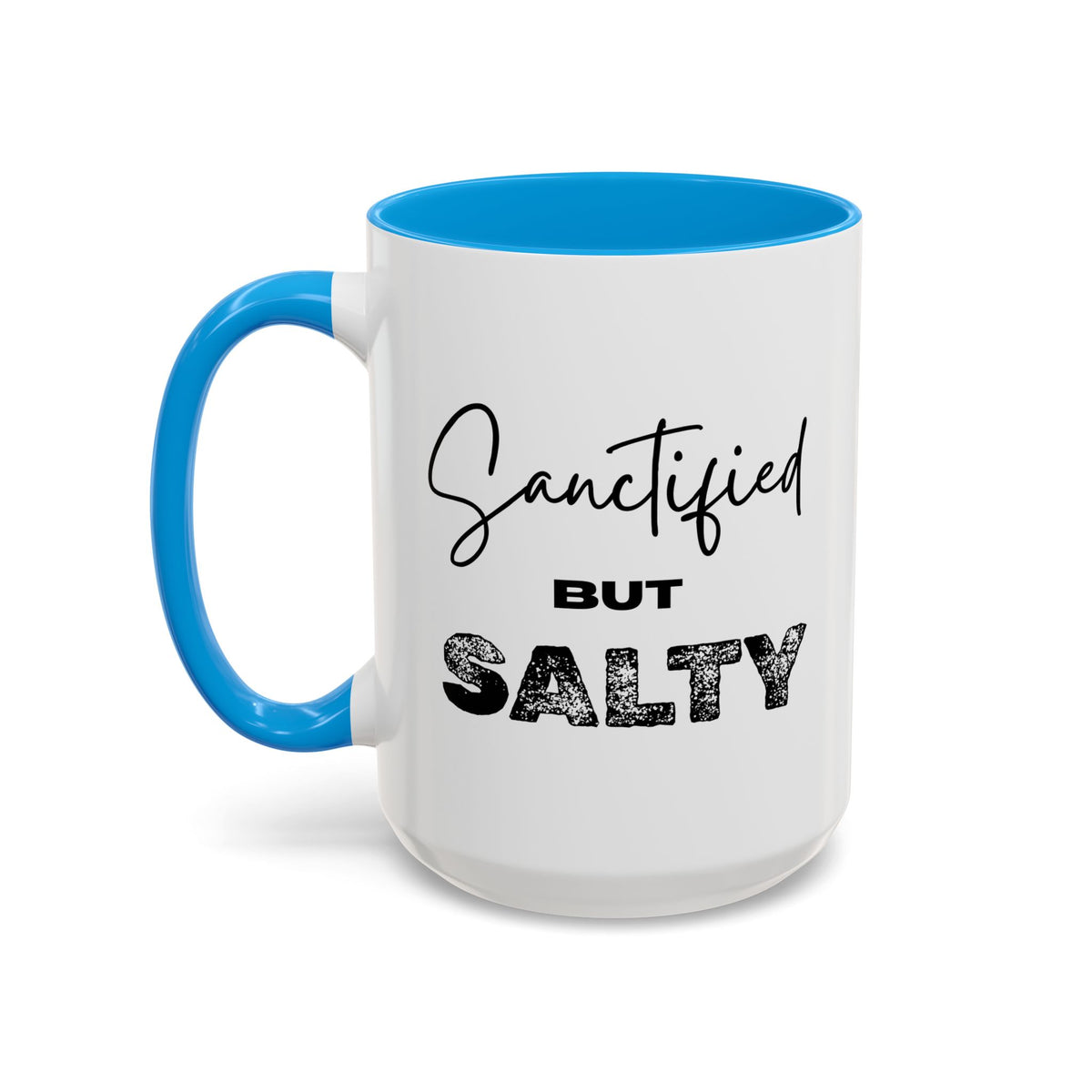“Sanctified but Salty” Mug – 11 oz & 15 oz Ceramic • Faith with a Side of Sass