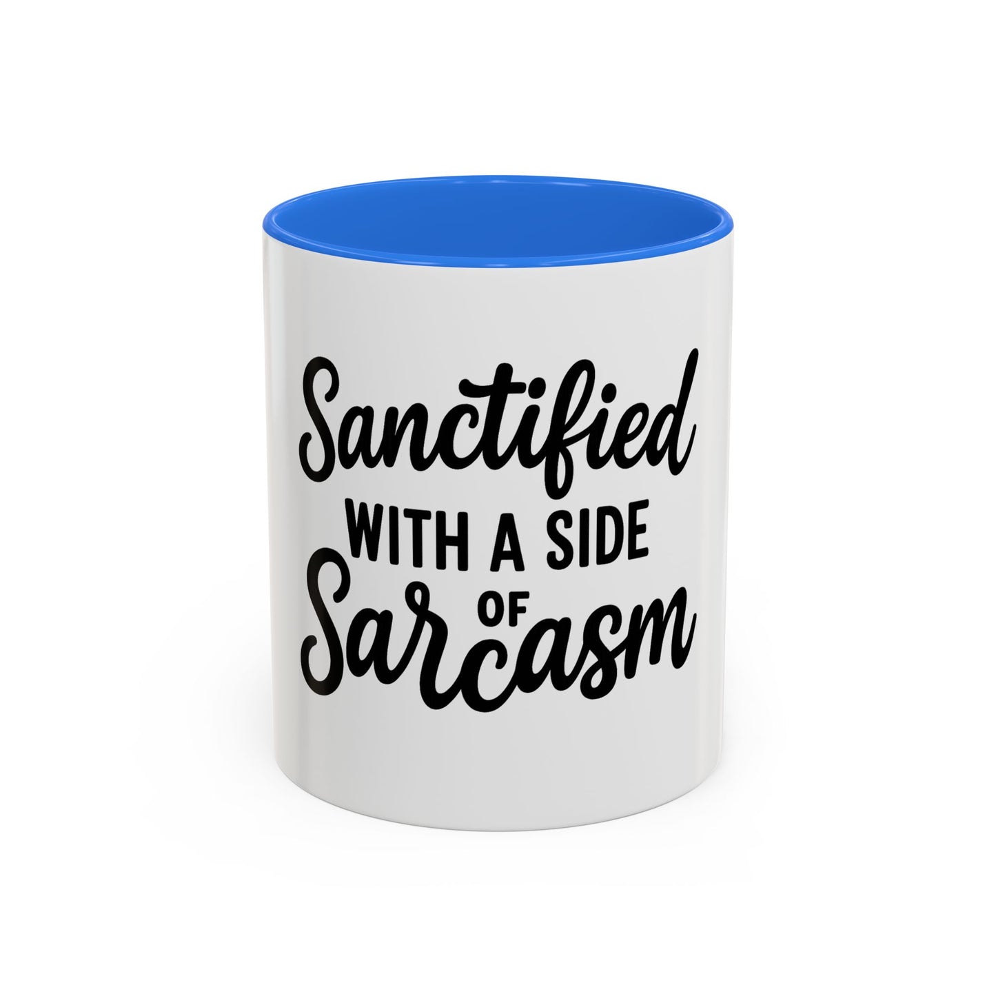 Sanctified with a Side of Sarcasm Coffee Mug – 11 oz or 15 oz Ceramic • Bold Humor Meets Everyday Brew