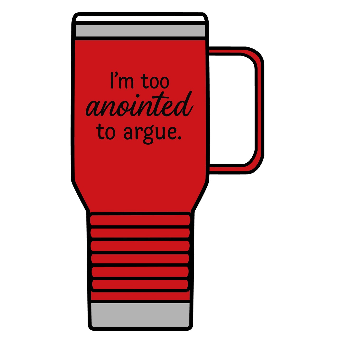 "I'm Too Anointed to Argue" 20oz Travel Mug – Funny Faith-Based Tumbler for Christians, Inspirational Stainless Steel Mug, Spiritual Gift for Coffee Lovers