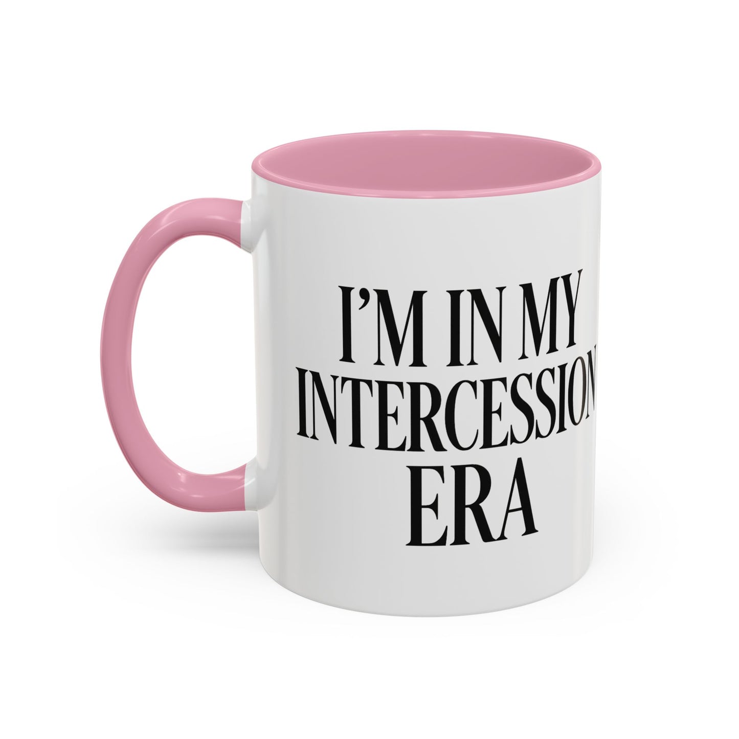 Colorful Inspirational Mug - I'm in My Intercession Era, Coffee Cup for Prayer, Gift for Spiritual Friends, Home Decor, Morning Motivation