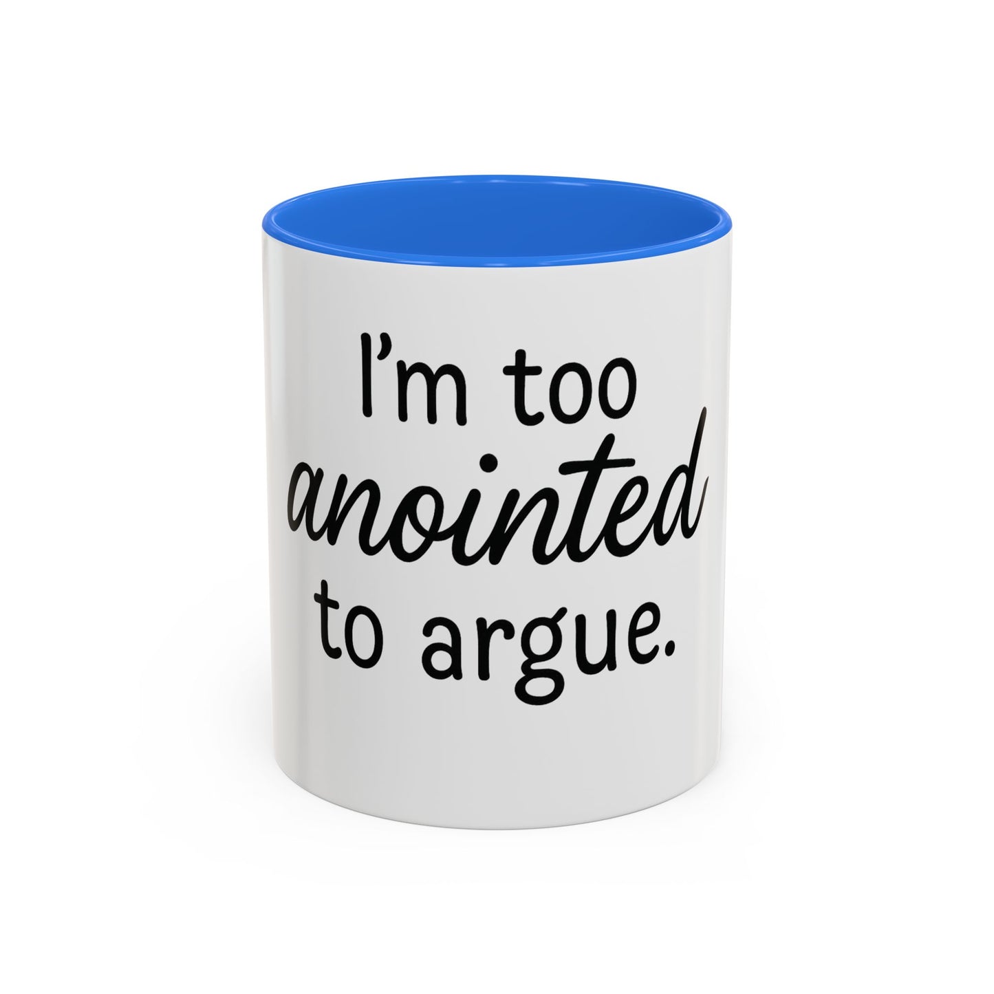 I’m Too Anointed to Argue™ Christian Coffee Mug – Fun Gift for Women, Bible Study, and Sassy Faith Friends