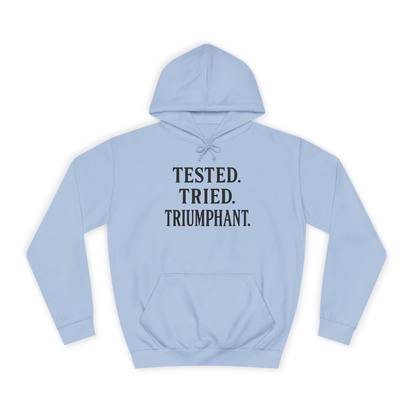 "Tested. Tried. Triumphant." Unisex Hoodie – Bold Faith Hoodie for Overcomers & Warriors of Grace