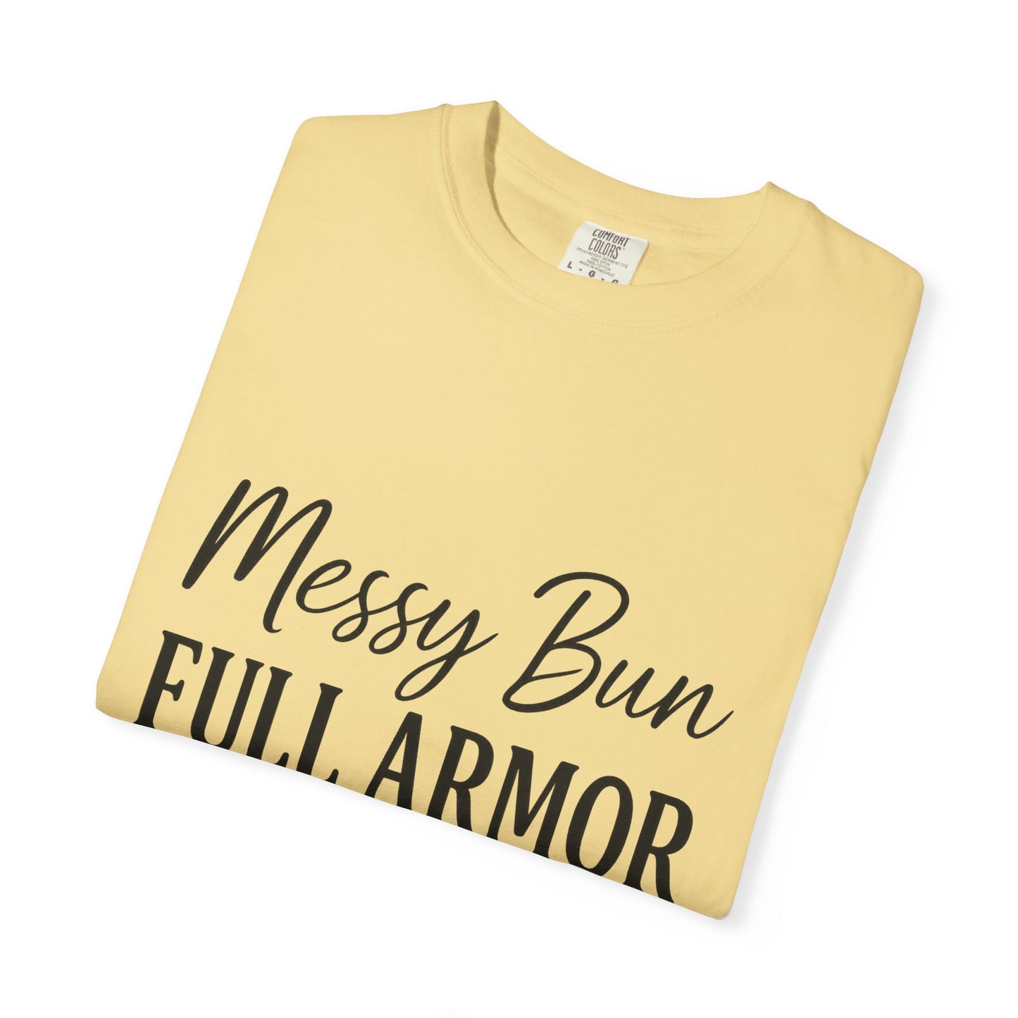 "Messy Bun. Full Armor." Unisex T-Shirt – Sassy Faith-Based Tee for Prayer Warriors in Progress