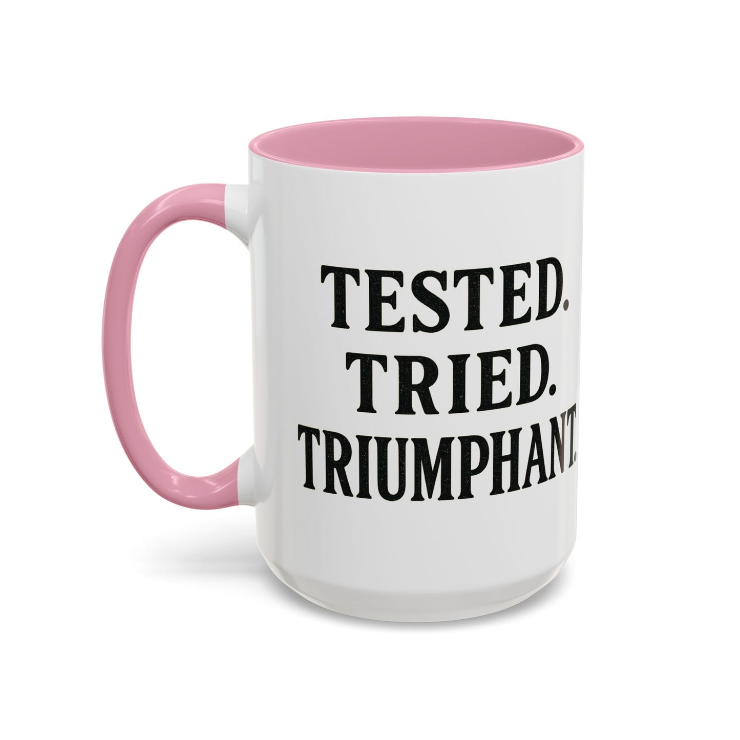 Inspirational Coffee Mug, Tested Tried Triumphant Gift, Motivational Tea Cup, Unique Quote Mug, Empowerment Drinkware