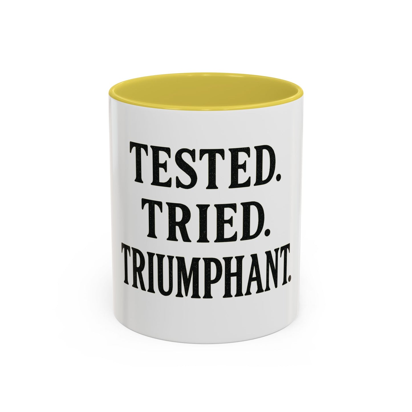 "Tested. Tried. Triumphant." Coffee Mug – Inspirational Mug for Overcomers & Faith Warriors