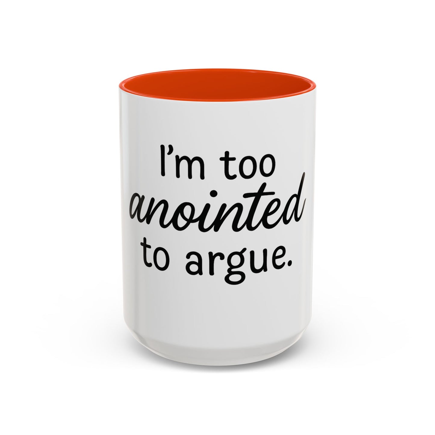 I’m Too Anointed to Argue™ Christian Coffee Mug – Fun Gift for Women, Bible Study, and Sassy Faith Friends