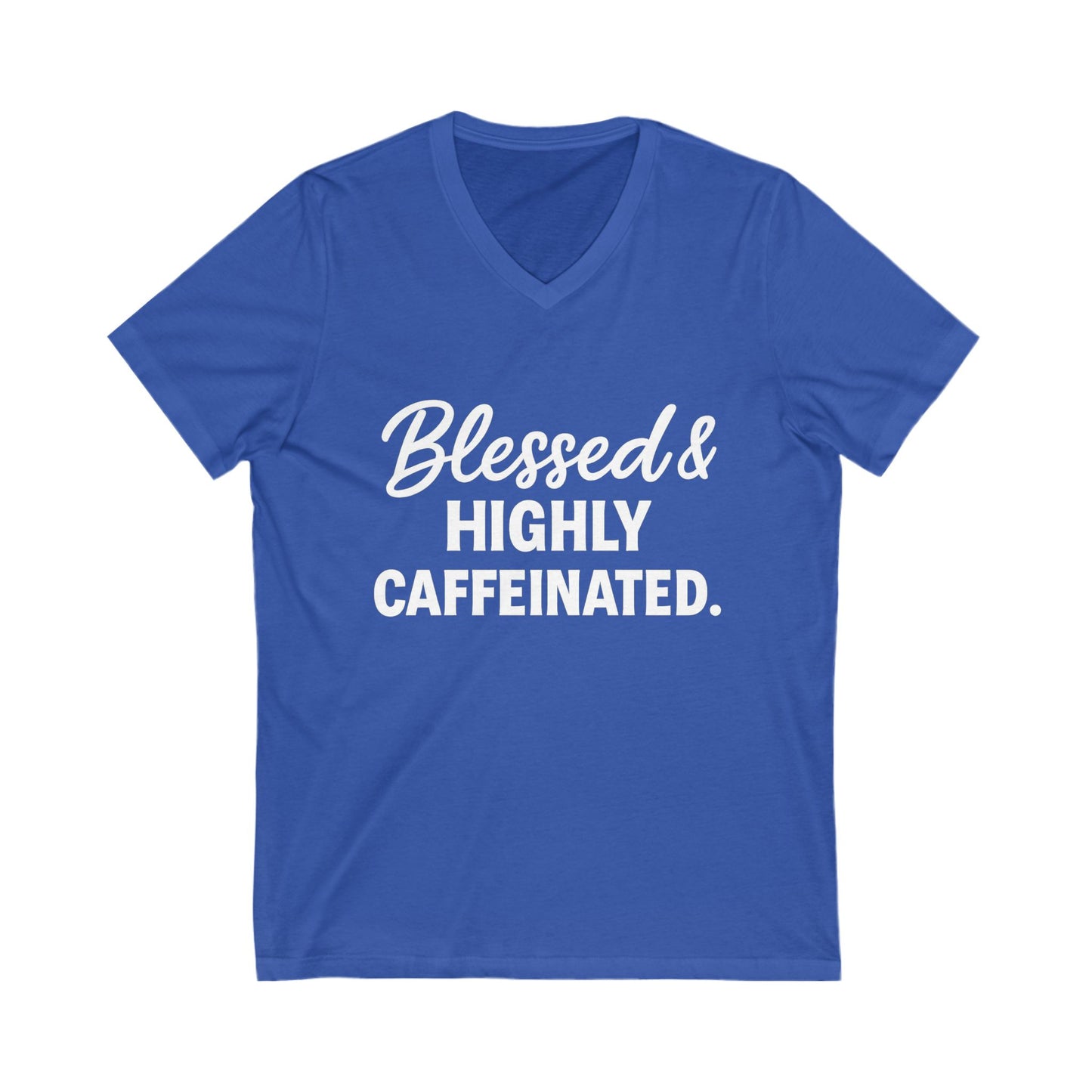Blessed & Highly Caffeinated V-Neck Tee – Funny Faith-Based Coffee Shirt (White Lettering)