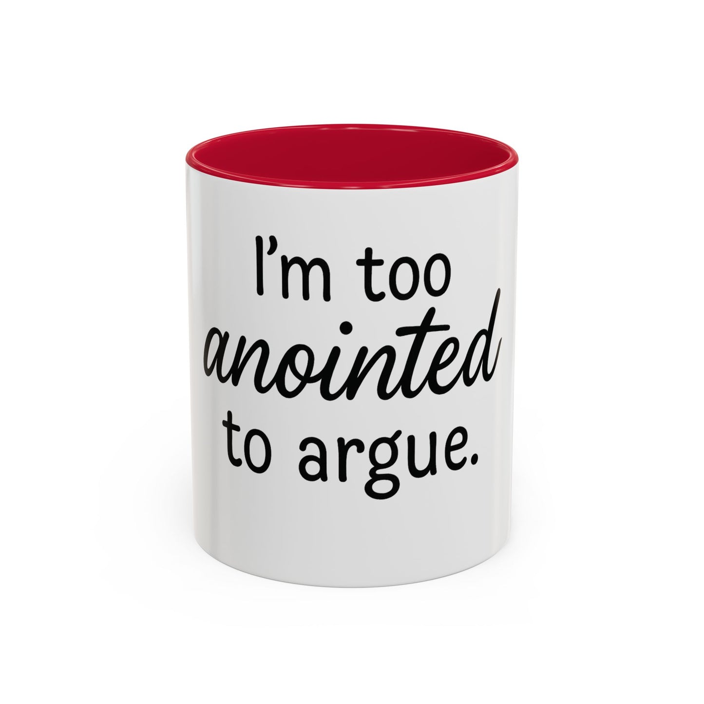 I’m Too Anointed to Argue™ Christian Coffee Mug – Fun Gift for Women, Bible Study, and Sassy Faith Friends