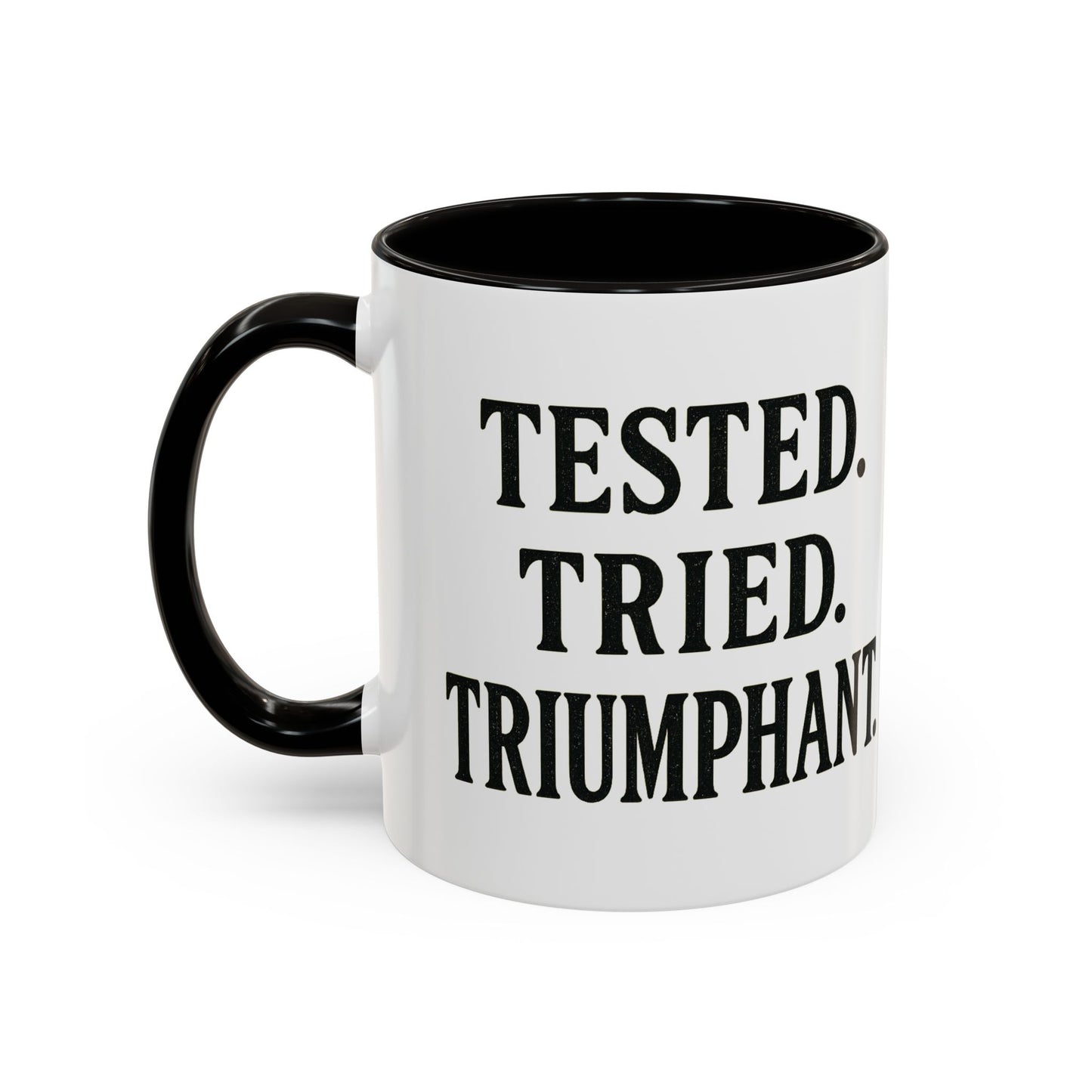 Inspirational Coffee Mug, Tested Tried Triumphant Gift, Motivational Tea Cup, Unique Quote Mug, Empowerment Drinkware