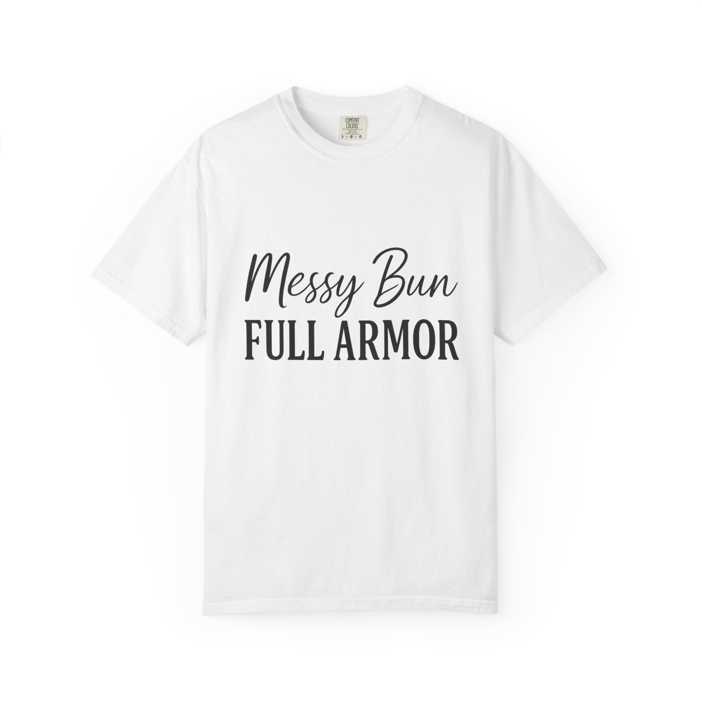 "Messy Bun. Full Armor." Unisex T-Shirt – Sassy Faith-Based Tee for Prayer Warriors in Progress