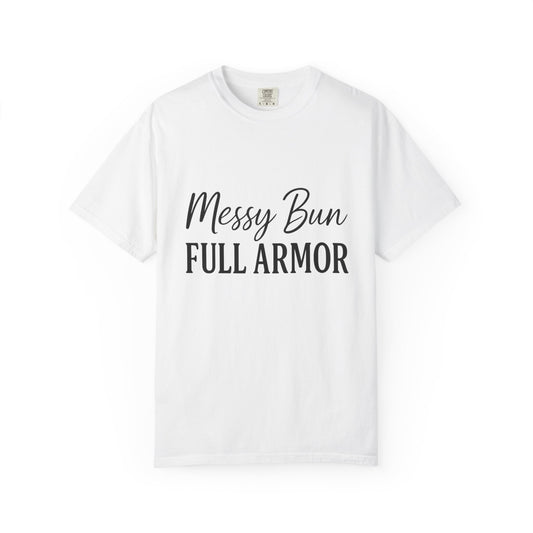 "Messy Bun. Full Armor." Unisex T-Shirt – Sassy Faith-Based Tee for Prayer Warriors in Progress