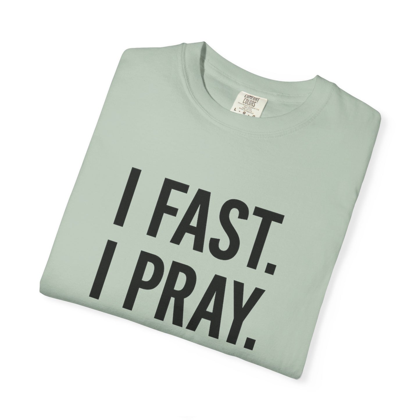“I Fast. I Pray. I Slay.” Tee – Faith-Fueled Round Neck Statement Shirt