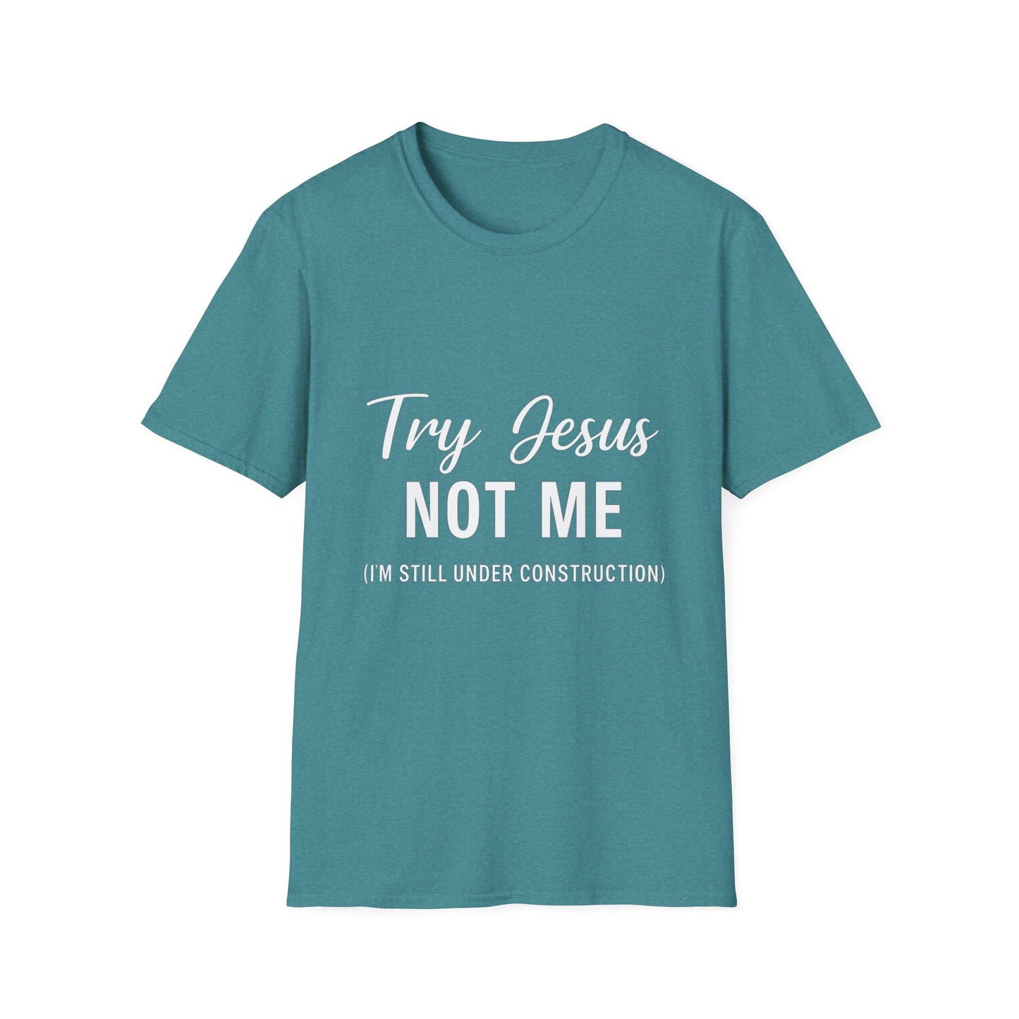 “Try Jesus, Not Me” Funny Christian T-Shirt – Unisex Faith Tee for Grace-Filled Sass & Everyday Wear