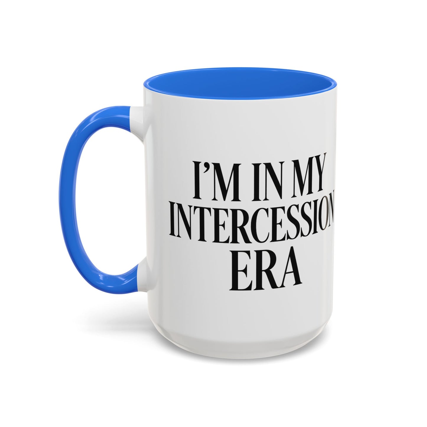 Colorful Inspirational Mug - I'm in My Intercession Era, Coffee Cup for Prayer, Gift for Spiritual Friends, Home Decor, Morning Motivation
