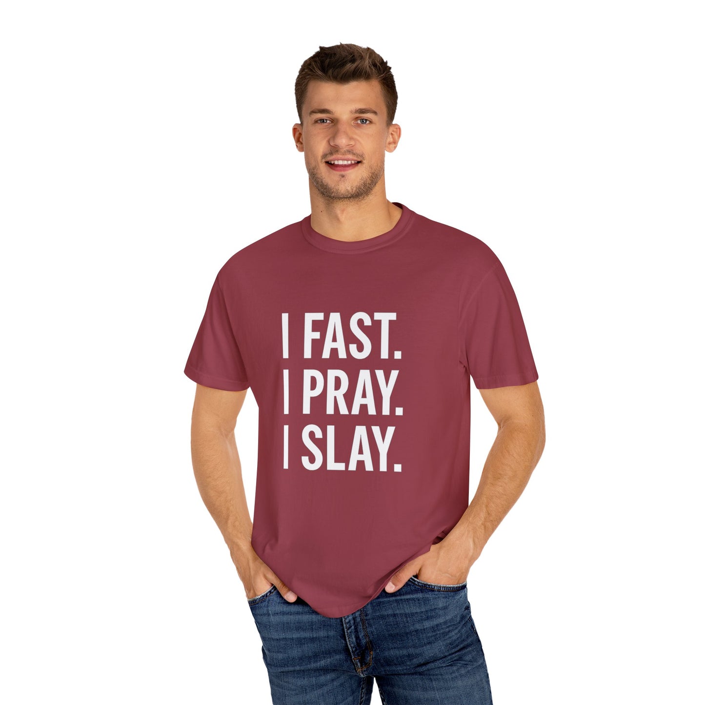 "I Fast. I Pray. I Slay." Unisex T-Shirt – White Lettering Faith Tee for Bold Believers