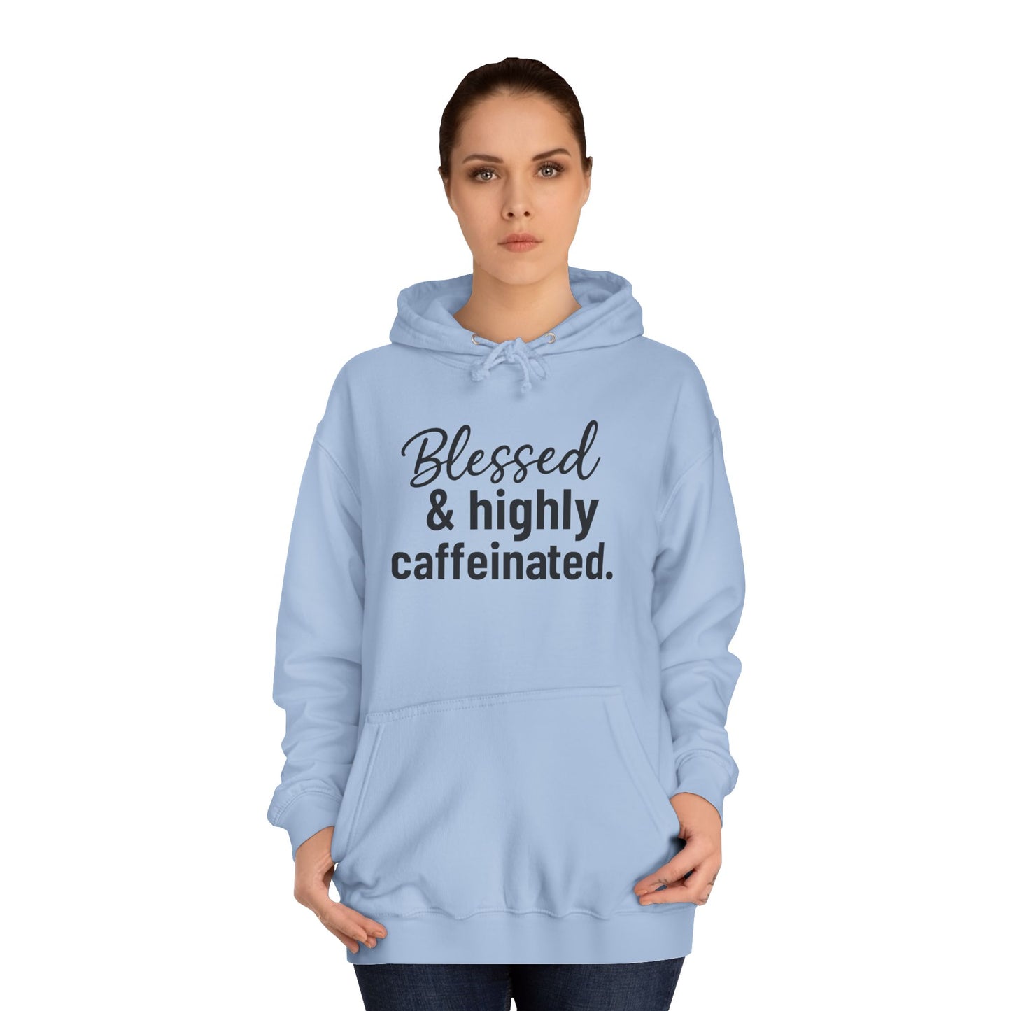 Blessed & Highly Caffeinated Hoodie, Unisex Sweatshirt, College Apparel, Gift for Students, Cozy Loungewear