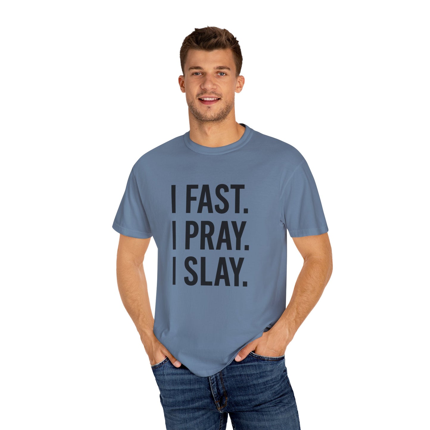“I Fast. I Pray. I Slay.” Tee – Faith-Fueled Round Neck Statement Shirt