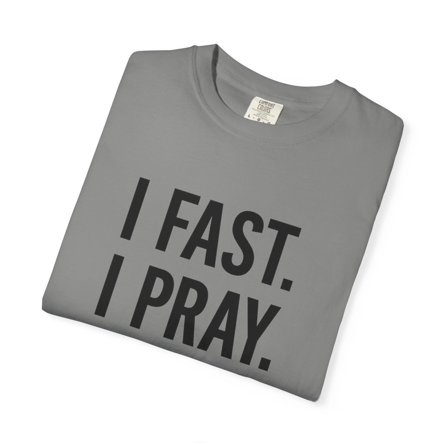 “I Fast. I Pray. I Slay.” Tee – Faith-Fueled Round Neck Statement Shirt