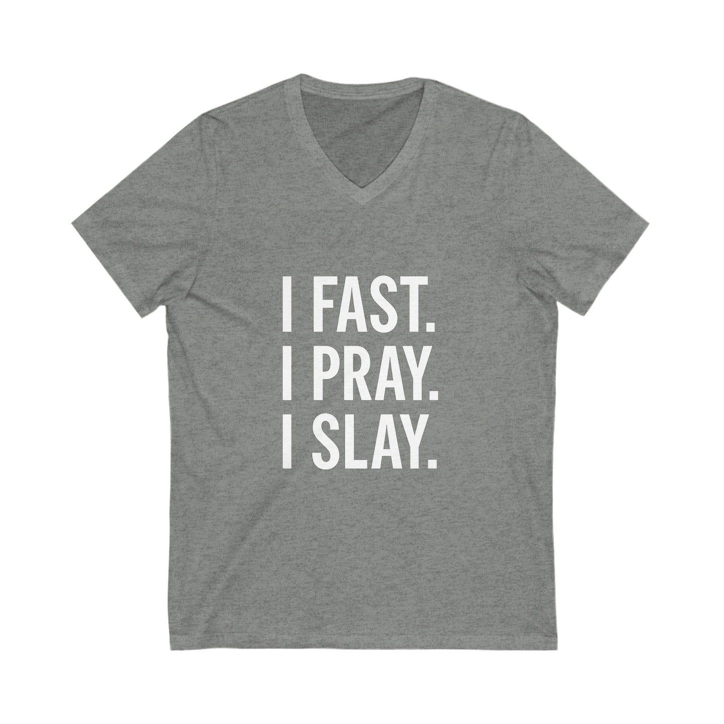 "I Fast. I Pray. I Slay." Unisex T-Shirt – White Lettering Faith Tee for Bold Believers