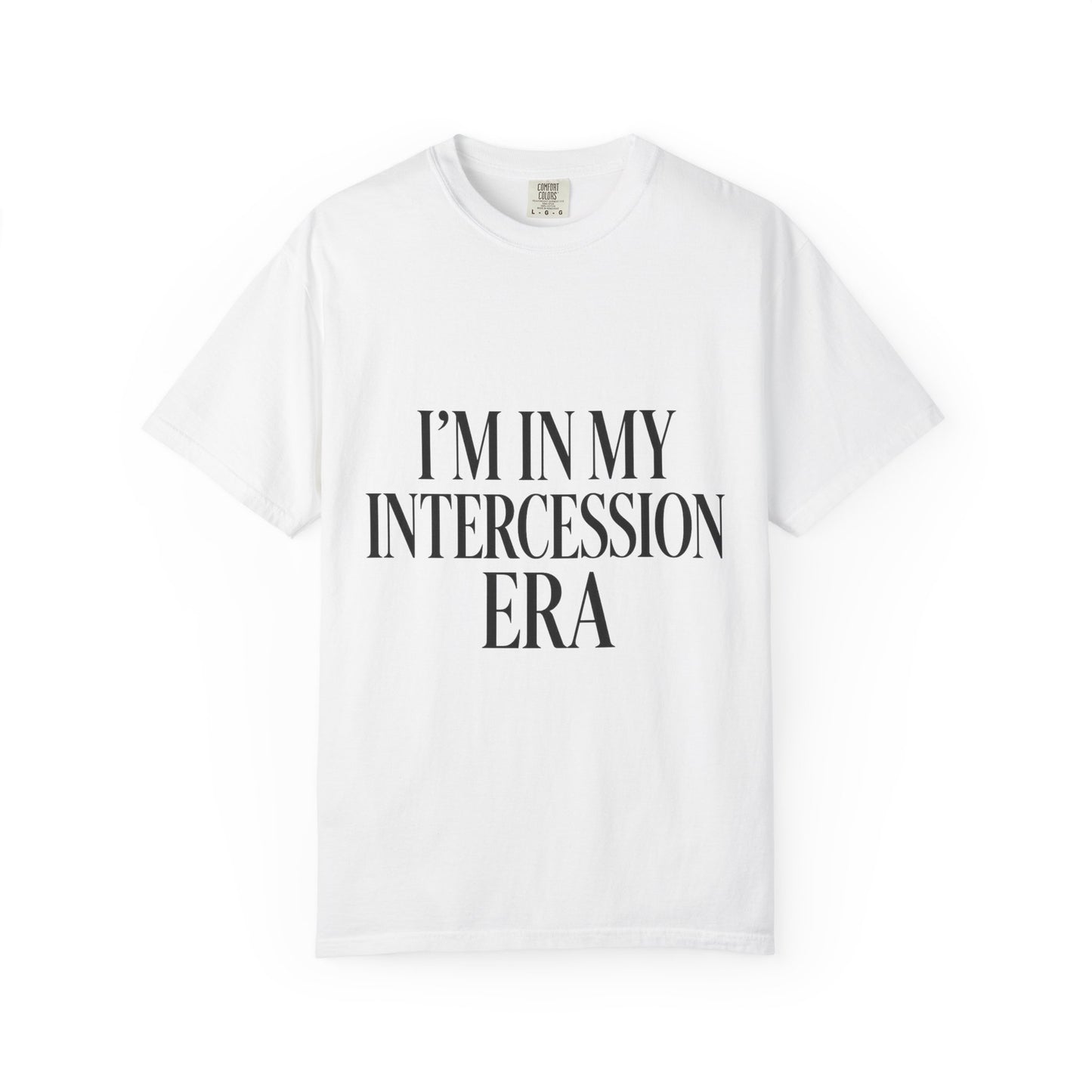 "I'm in My Intercession Era" Unisex T-Shirt – Black Lettering Faith Tee for Prayer Warriors