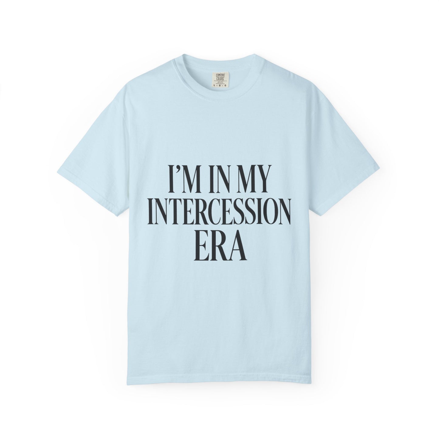 "I'm in My Intercession Era" Unisex T-Shirt – Black Lettering Faith Tee for Prayer Warriors