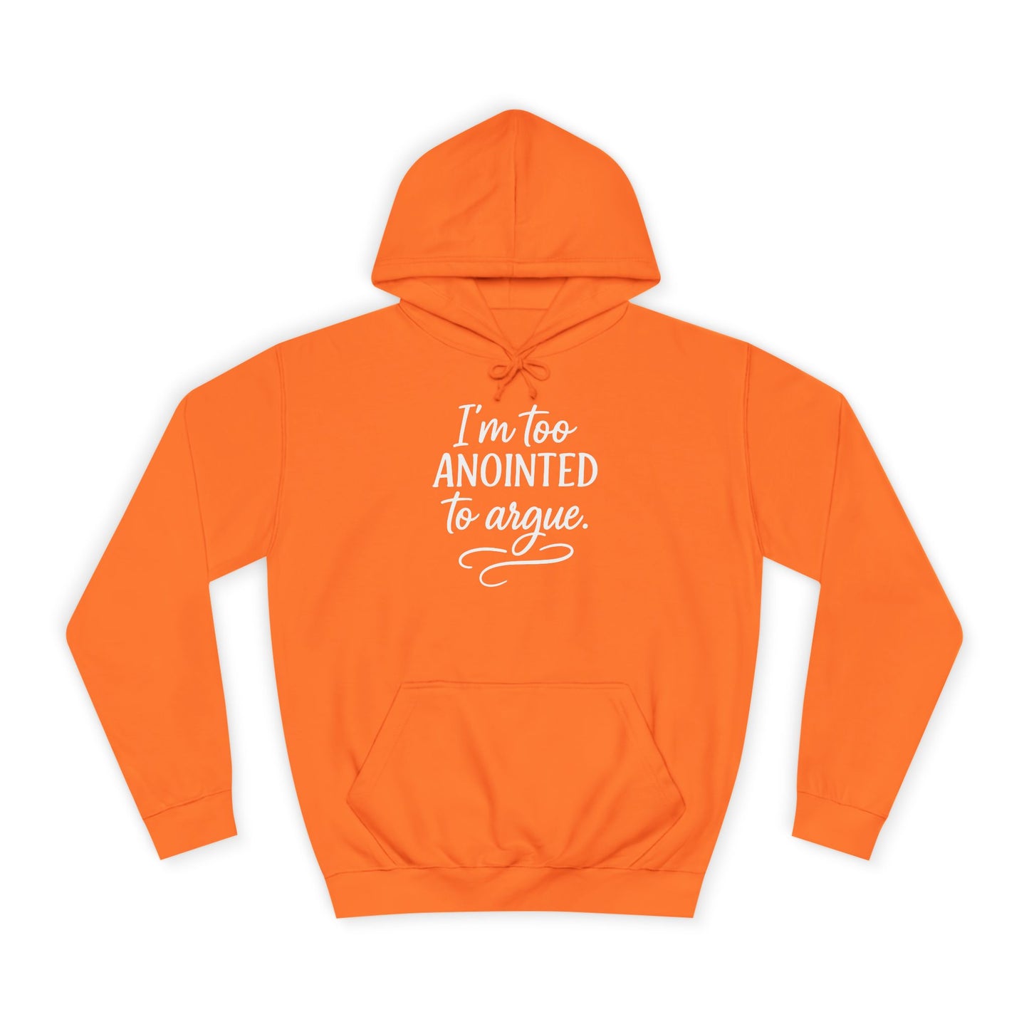 “I’m Too Anointed To Argue” Unisex Hoodie – White Lettering | Bold Faith Sweatshirt