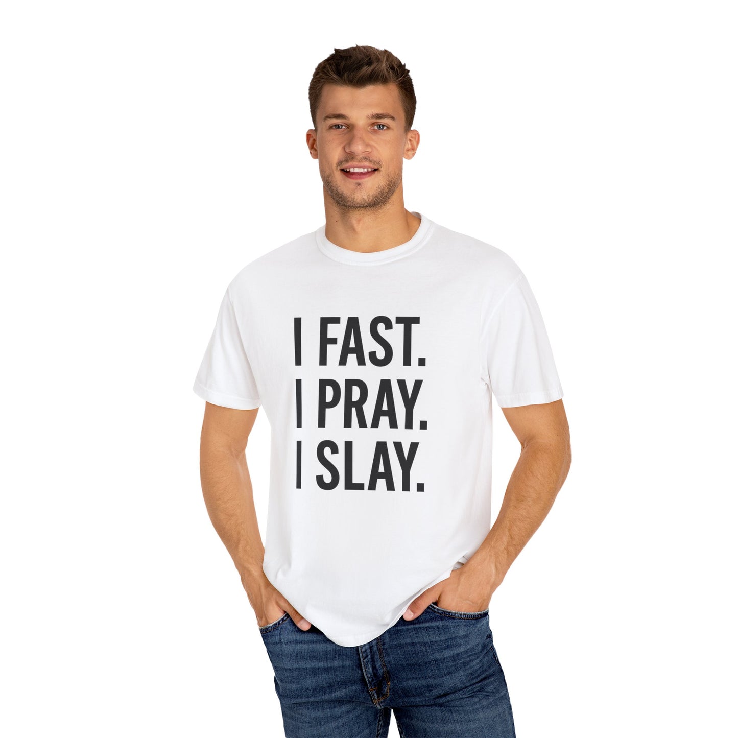 “I Fast. I Pray. I Slay.” Tee – Faith-Fueled Round Neck Statement Shirt