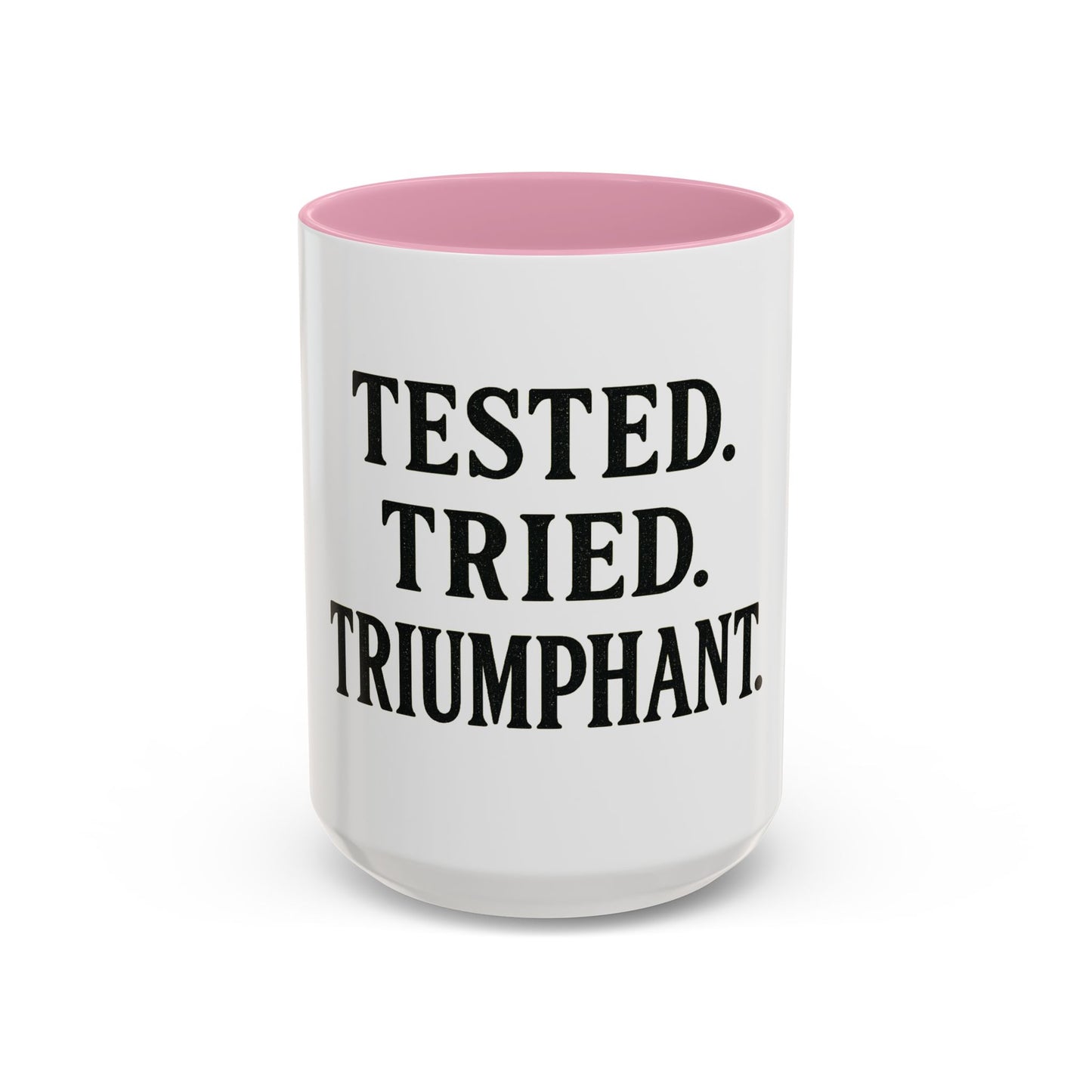"Tested. Tried. Triumphant." Coffee Mug – Inspirational Mug for Overcomers & Faith Warriors