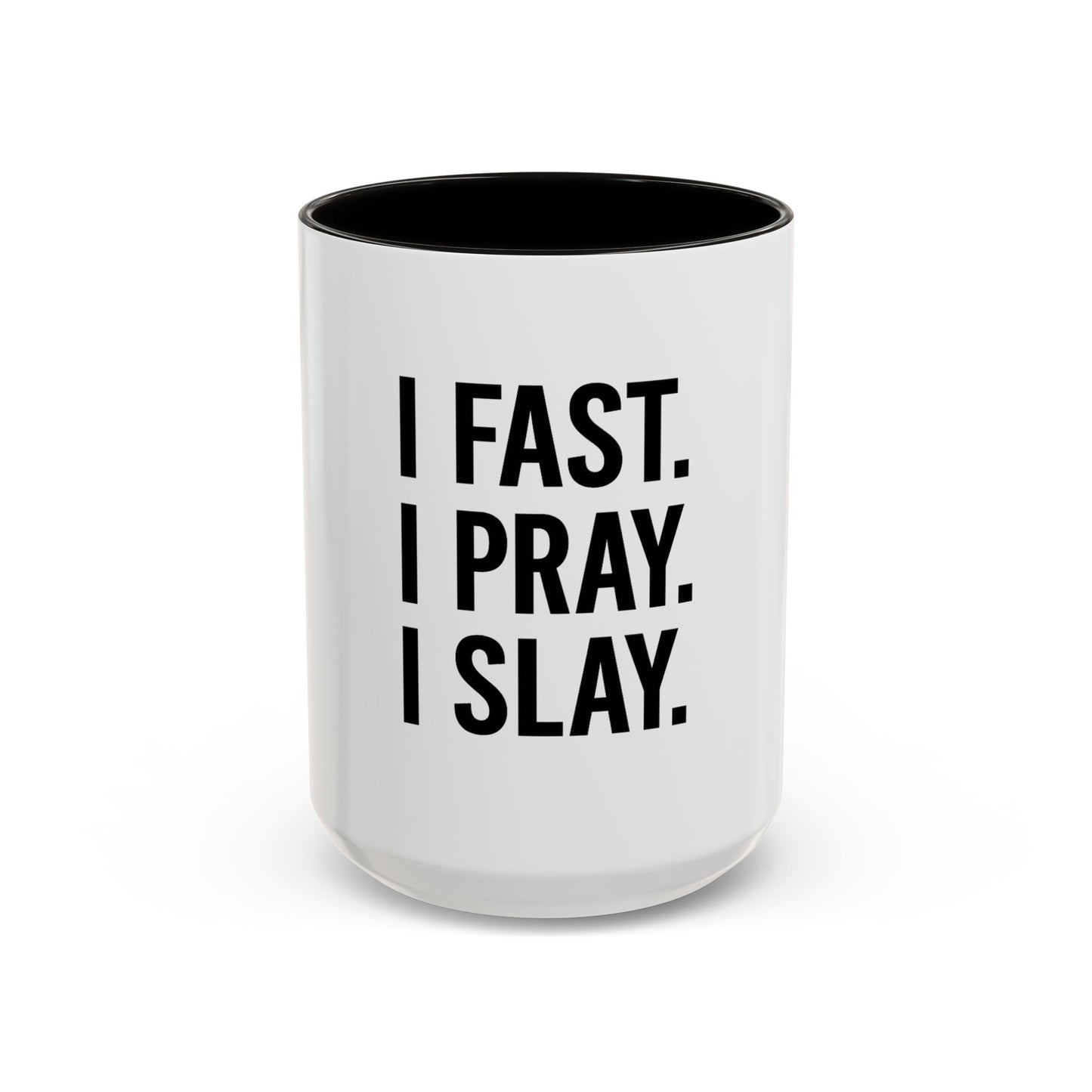 I Fast. I Pray. I Slay.™ Christian Coffee Mug – Inspirational Gift for Women, Prayer Warriors & Faith Queens